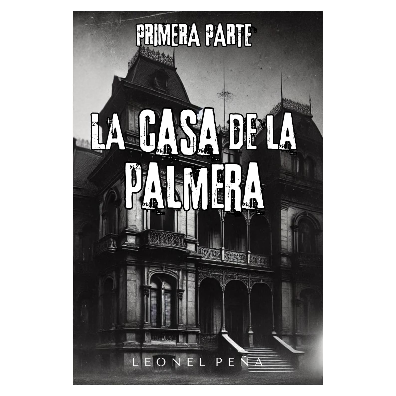 La casa de la palmera: El miedo respira en sus paredes (Spanish Edition)