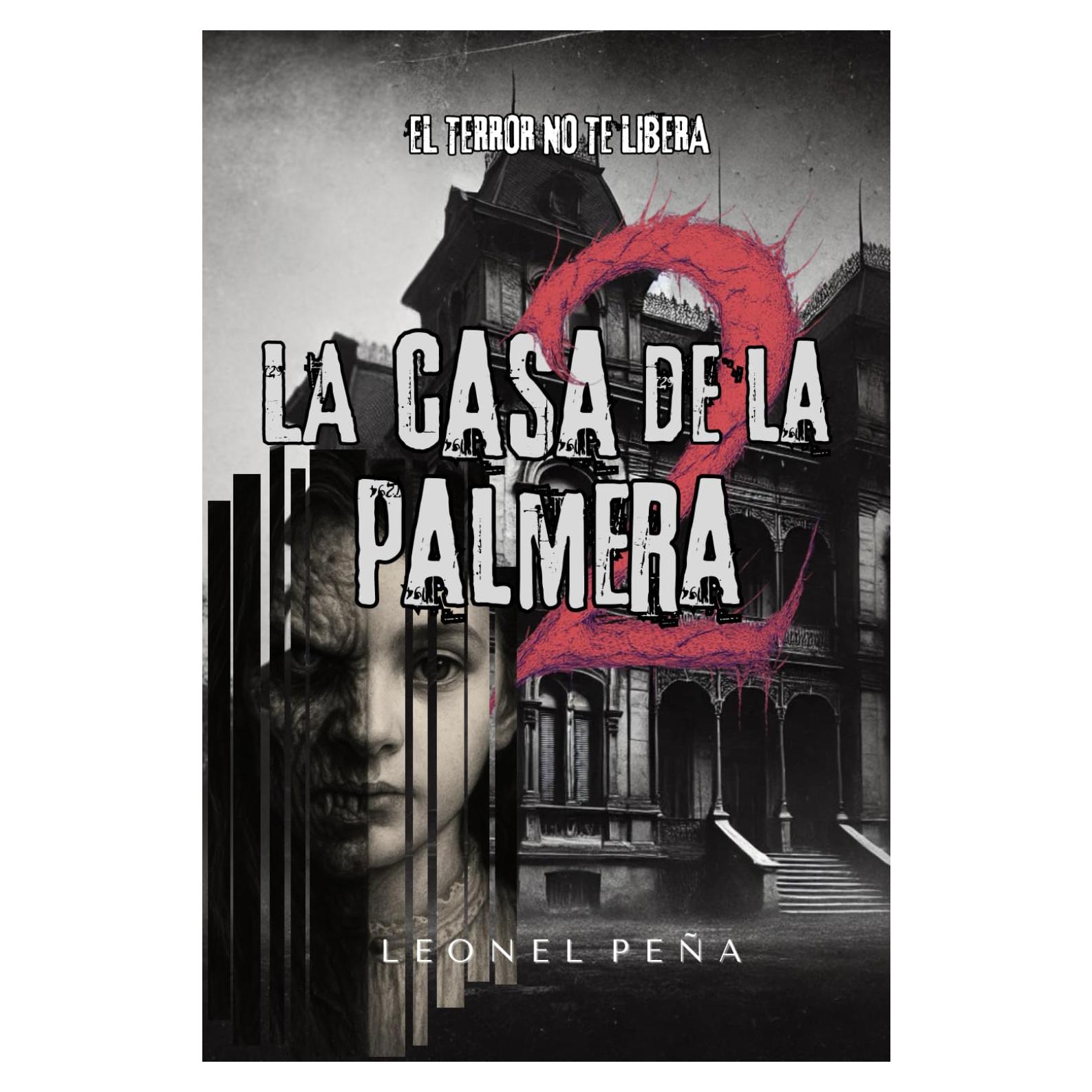 La casa de la palmera 2: El terror no te libera (Spanish Edition)