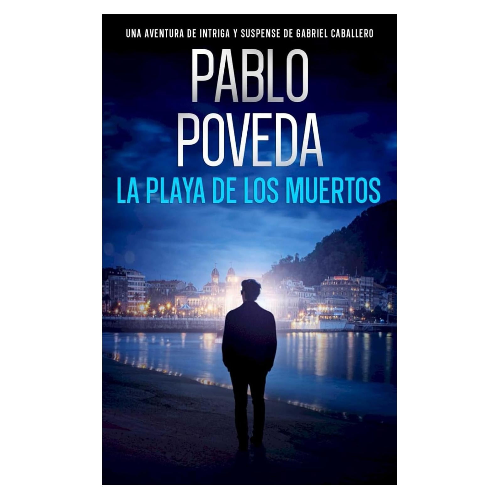La Playa de los Muertos: Una aventura de intriga y suspense de Gabriel Caballero (Gabriel Caballero Crimen y Misterio) (Spanish Edition)