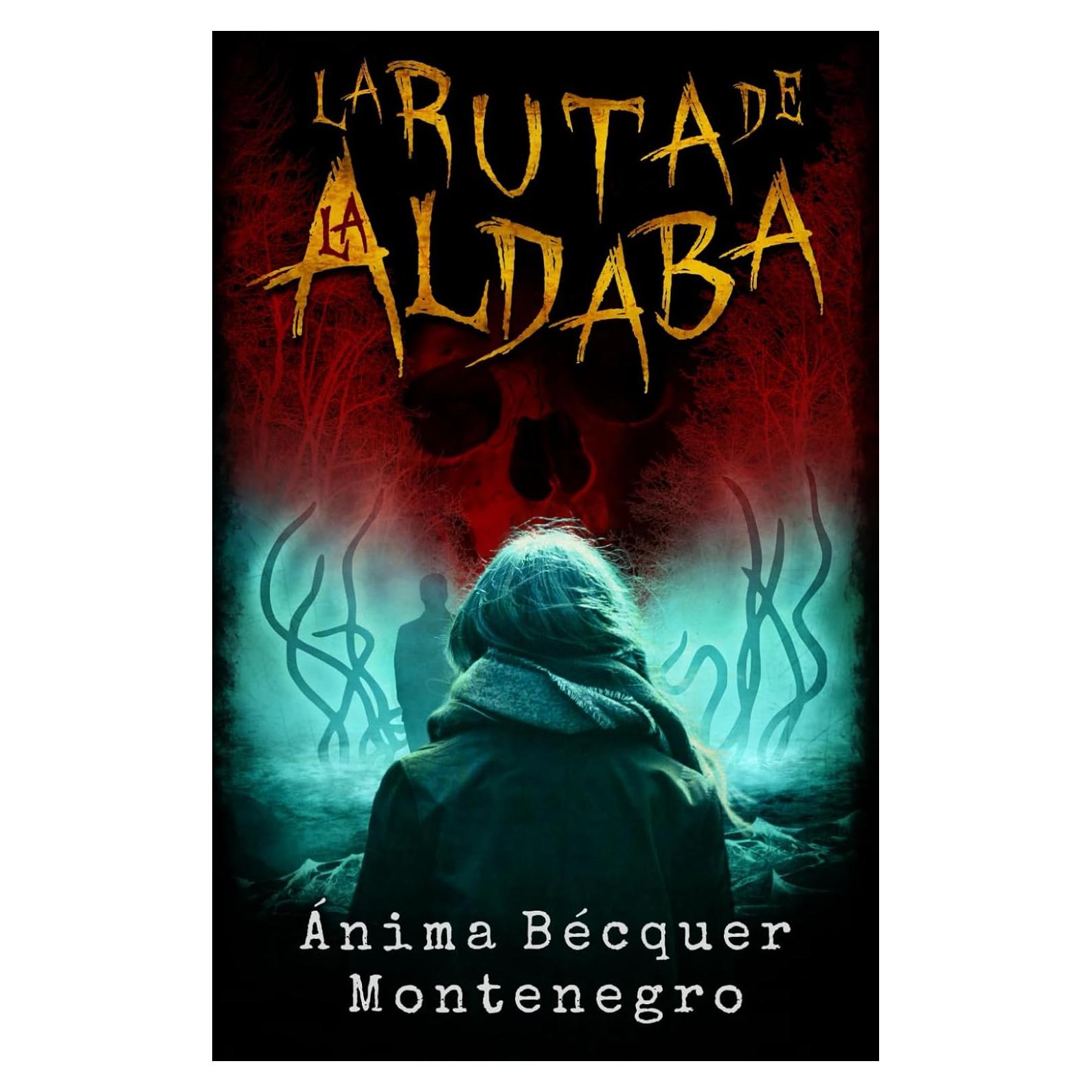 La ruta de La Aldaba: Una espeluznante novela de terror fantástico que atrapará a los amantes del horror, el misterio, lo sobrenatural y la fantasía oscura (Spanish Edition)
