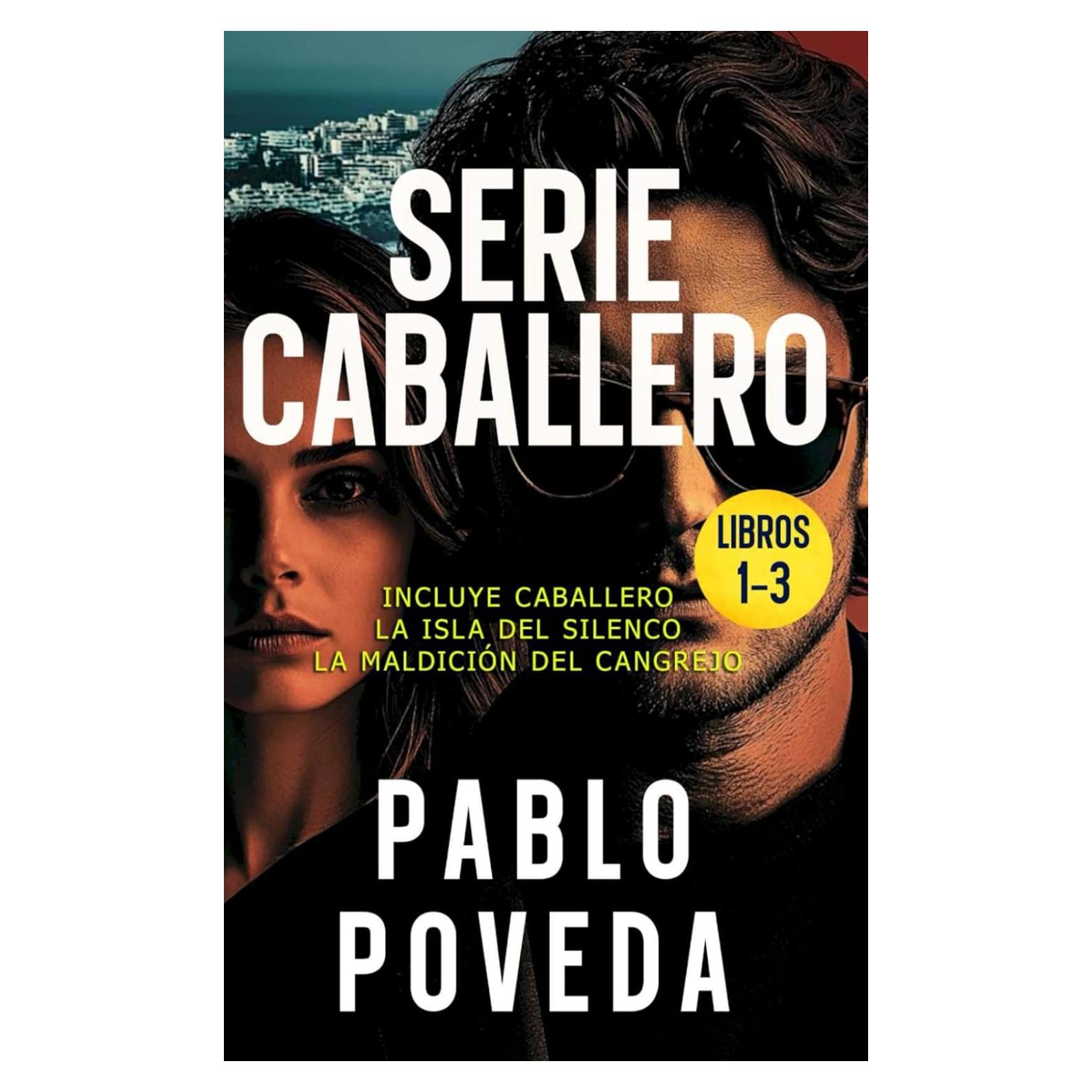Serie Caballero: Libros 1-3 (Incluye Caballero, La Isla del Silencio y La Maldición del Cangrejo): Una aventura de intriga y suspense de Gabriel ... Crimen y Misterio) (Spanish Edition)