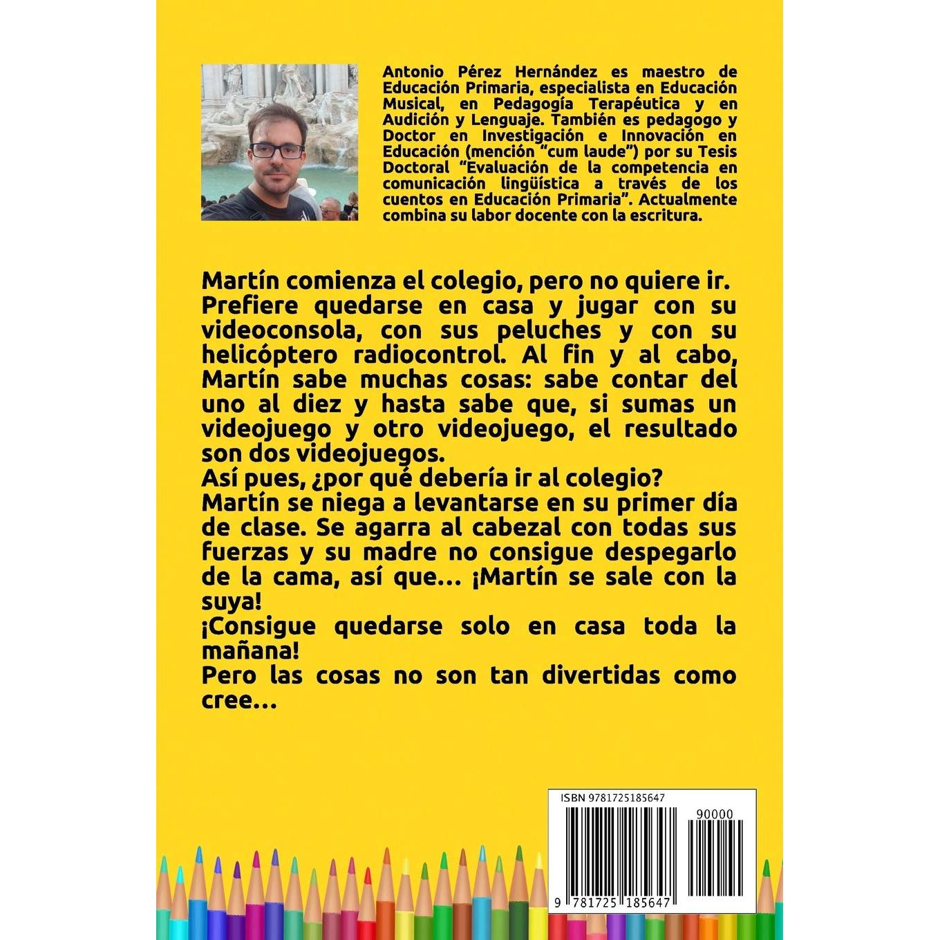 ¡No quiero ir al cole!: Libro infantil (a partir de 7 años). Martín comienza la escuela (Spanish Edition)