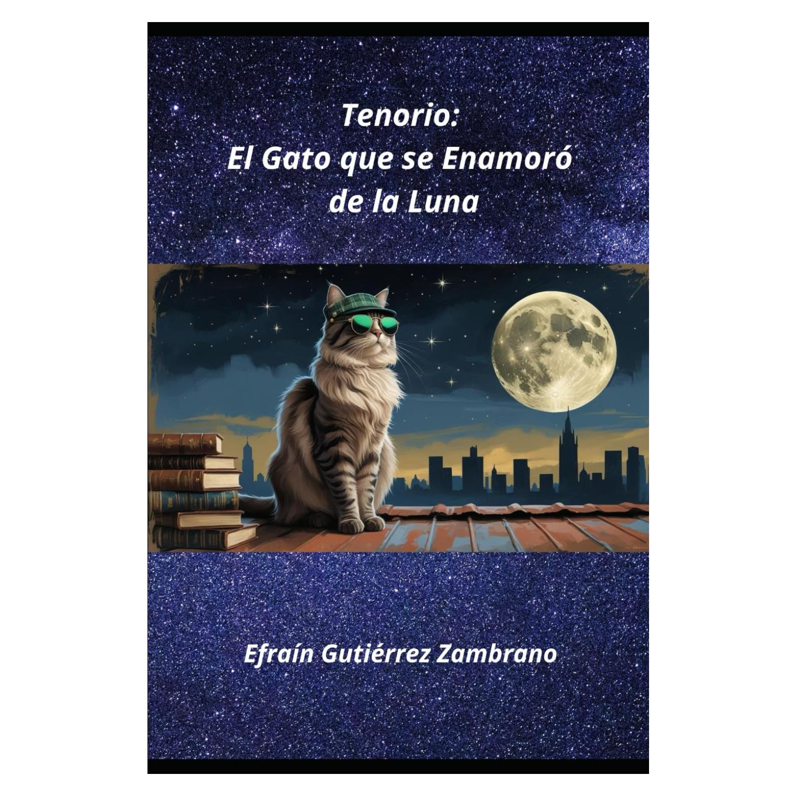 El gato que se enamoró de la luna: Novela para niños (Spanish Edition)