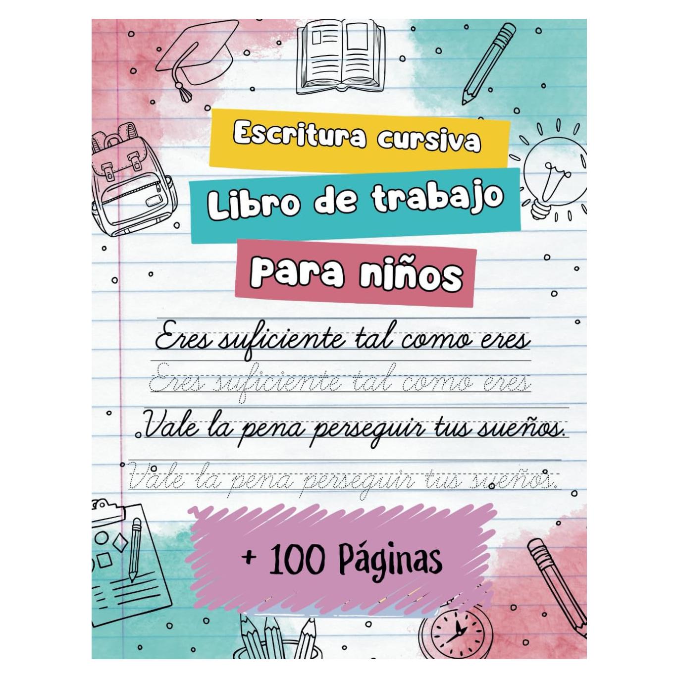 Escritura cursiva libro de trabajo para niños y adolescentes: Libro práctico de escritura cursiva con afirmaciones positivas para su edad (Spanish Edition)