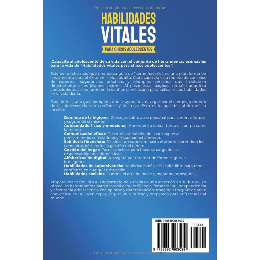 Habilidades vitales para chicos adolescents: Claves esenciales para desarrollar la confianza en uno mismo, superar los retos y desbloquear un mundo de ... para adolescentes) (Spanish Edition)