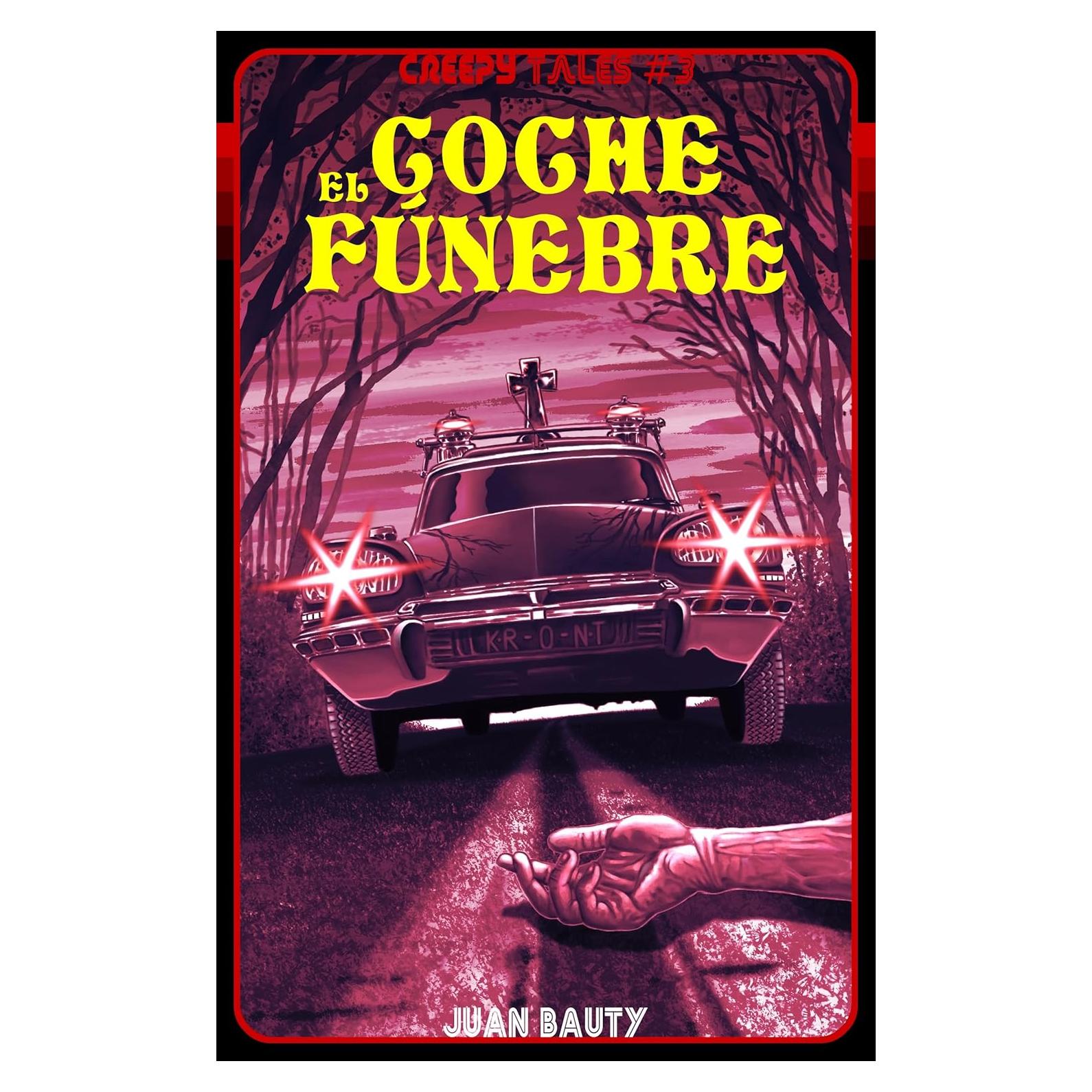 Creepy Tales #3 - El Coche Fúnebre - Juan Bauty - 94 Páginas