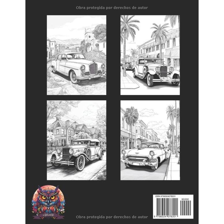 Coches Antiguos Libro De Colorear Para Adultos: Letra Grande Libro Para Colorear Para Adultos Para Aliviar El Estrés y Relajarse, Elegantes Coches ... Paisajes - 50 Dibujos (Spanish Edition)