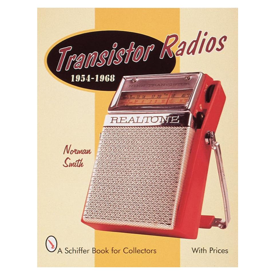 Transistor Radios: 1954-1968 (A Schiffer Book for Collectors)