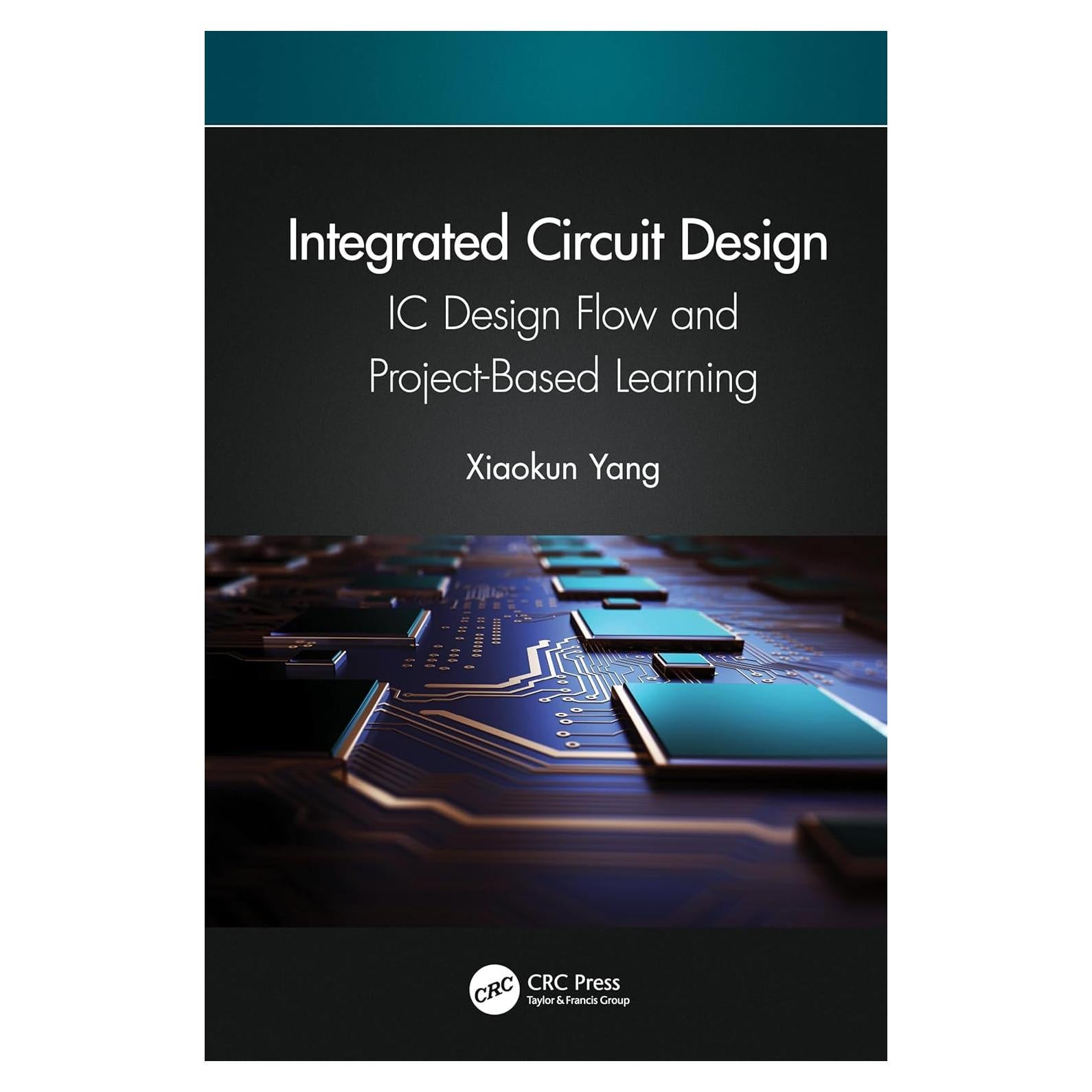 Integrated Circuit Design: IC Design Flow and Project-Based Learning