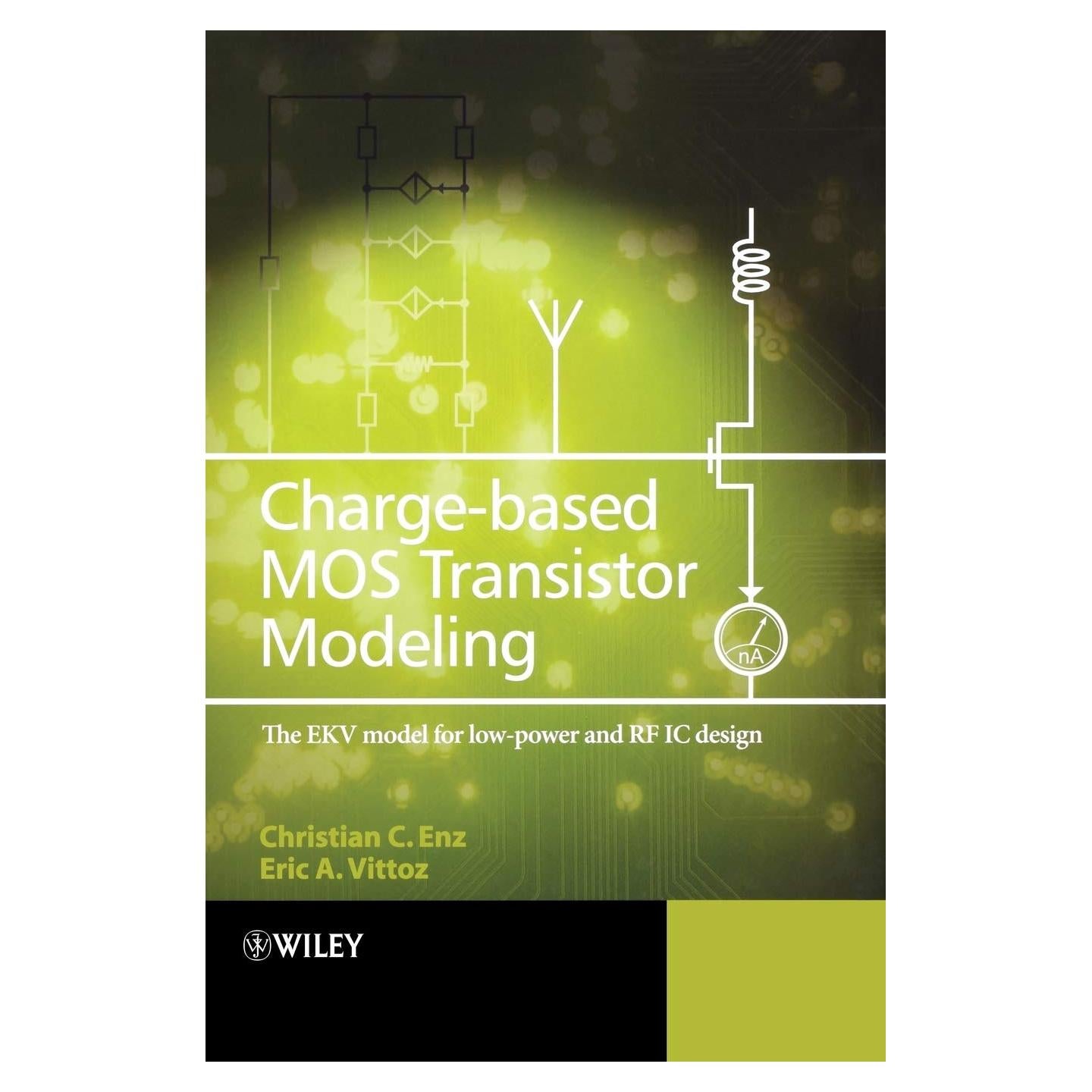 Charge-Based MOS Transistor Modeling: The EKV Model for Low-Power and RF IC Design