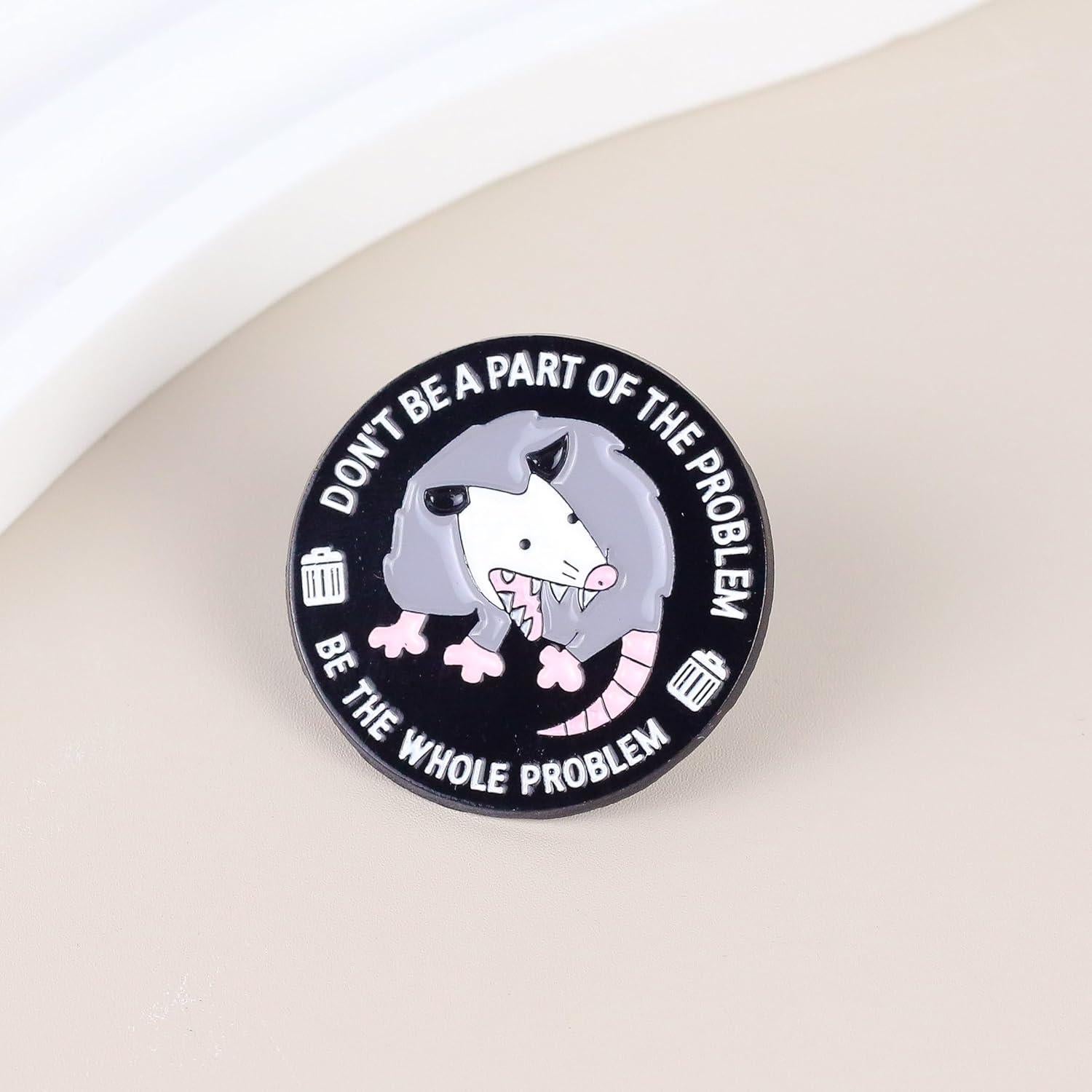 Pin de esmalte Opossum Problem - Humor sarcástico 3.81 cm