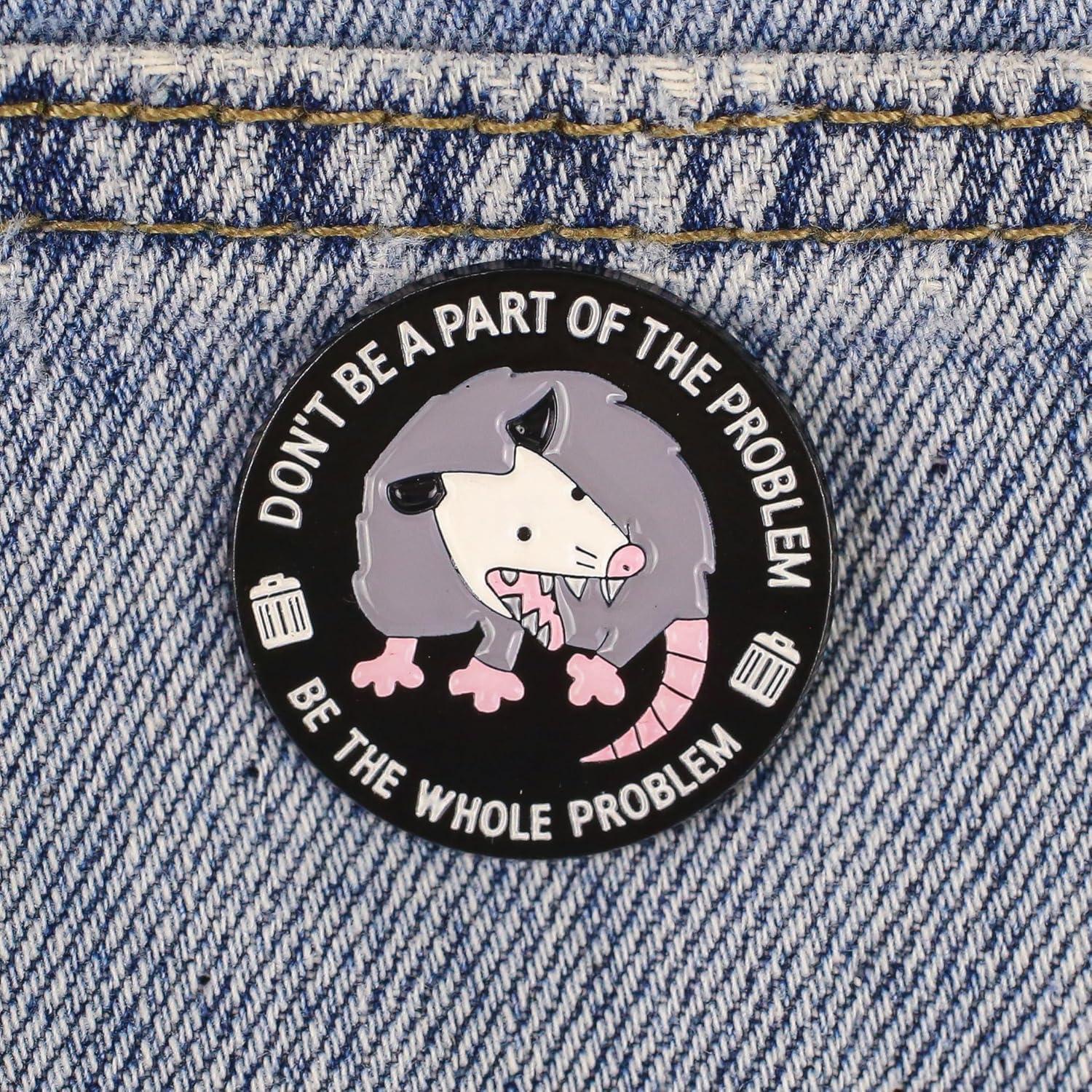 Pin de esmalte Opossum Problem - Humor sarcástico 3.81 cm
