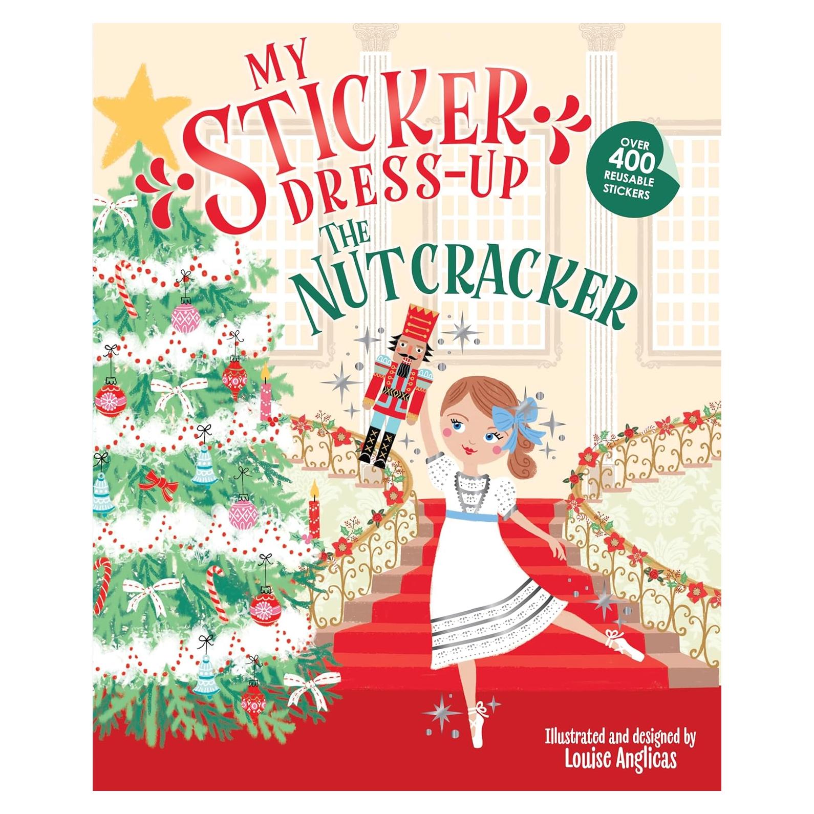 My Sticker Dress-Up: The Nutcracker: Fun Christmas Activity Book for all ages with 400+ Reusable Stickers!