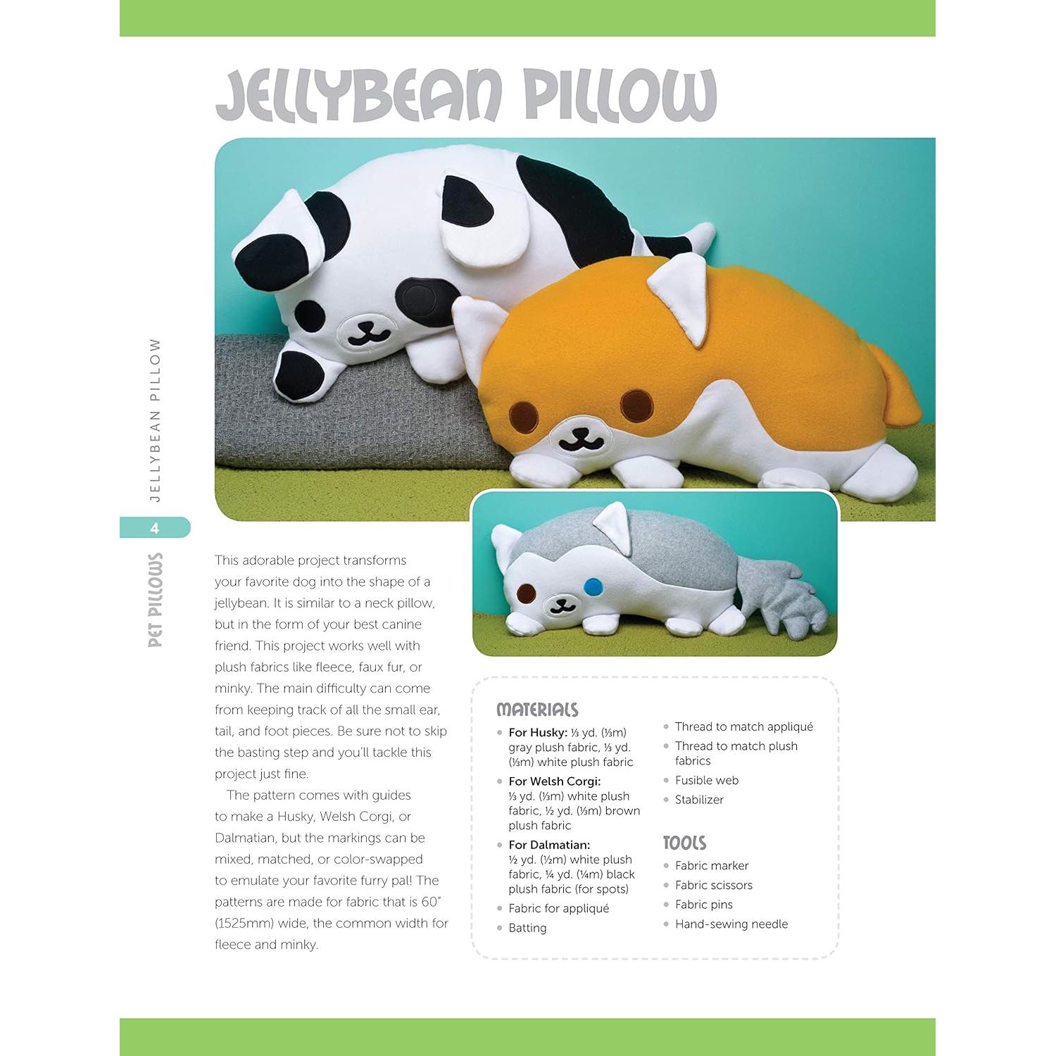 Sew Your Own Pet Pillows: Twelve Huggable Friends You Can Easily Make (Design Originals) Step-by-Step Directions, Photos, & Patterns for Sewing Decorative Fabric Plushies and Adorable Stuffed Animals