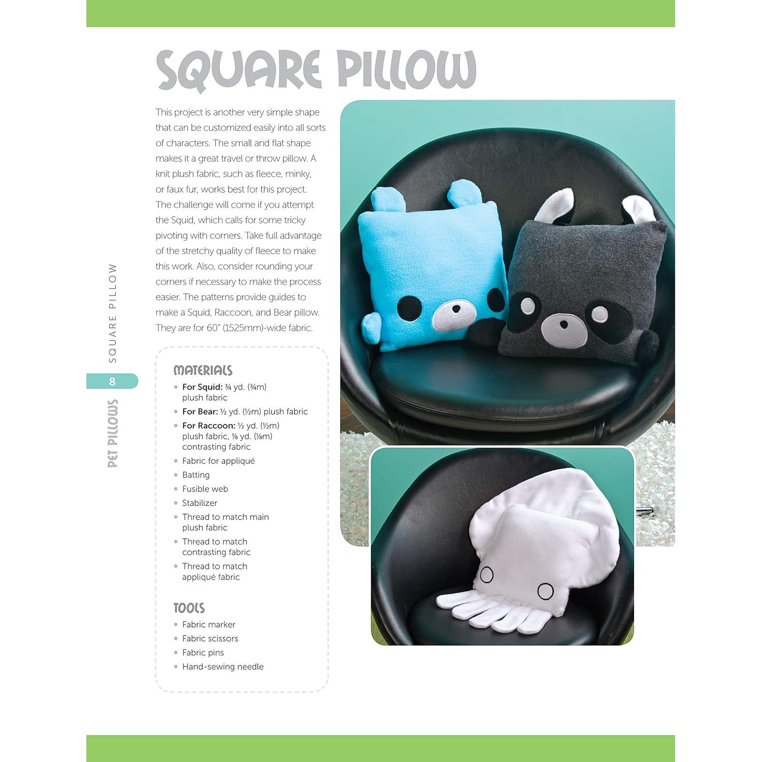Sew Your Own Pet Pillows: Twelve Huggable Friends You Can Easily Make (Design Originals) Step-by-Step Directions, Photos, & Patterns for Sewing Decorative Fabric Plushies and Adorable Stuffed Animals