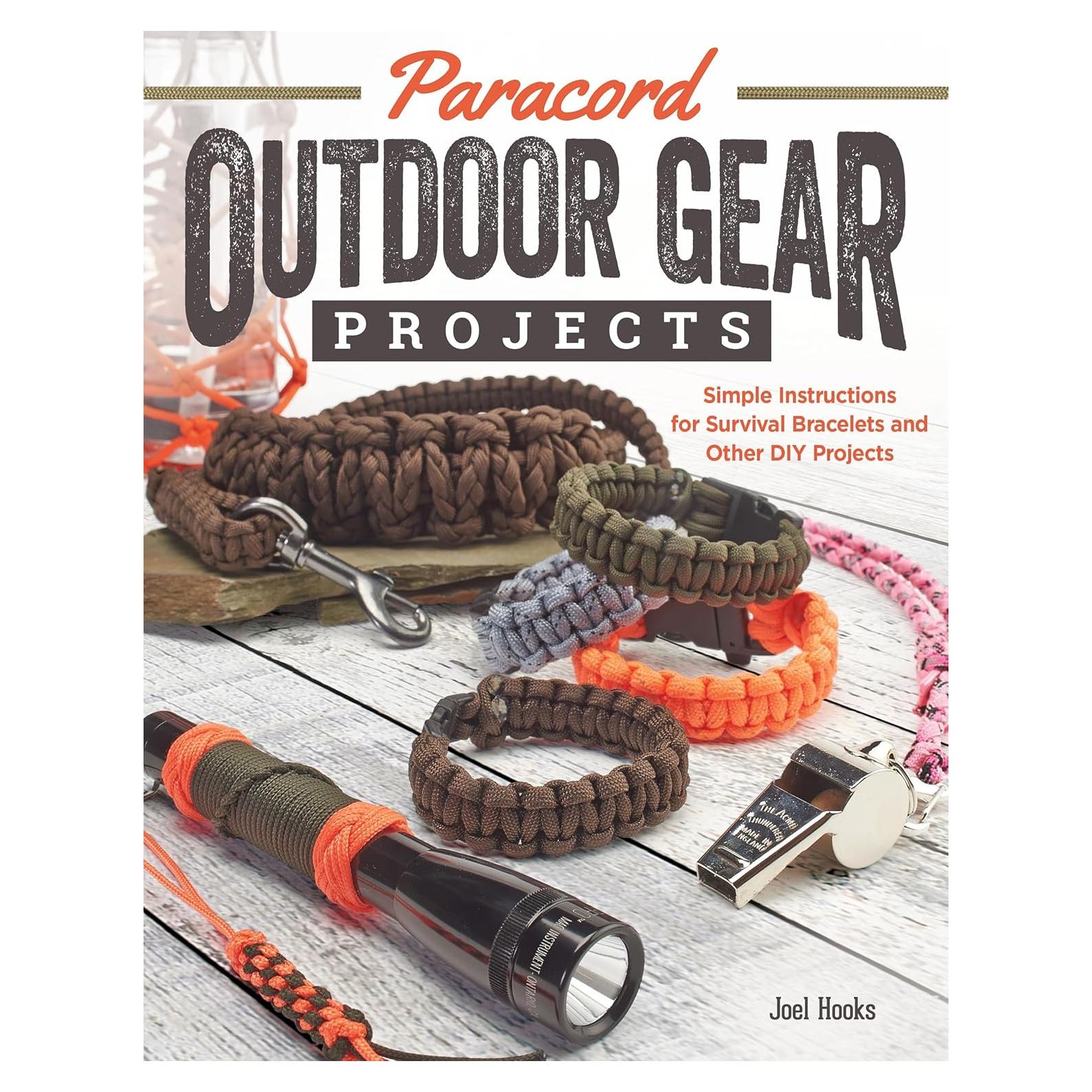 Paracord Outdoor Gear Projects: Simple Instructions for Survival Bracelets and Other DIY Projects (Fox Chapel Publishing) 12 Easy Lanyards, Keychains, and More using Parachute Cord for Ropecrafting