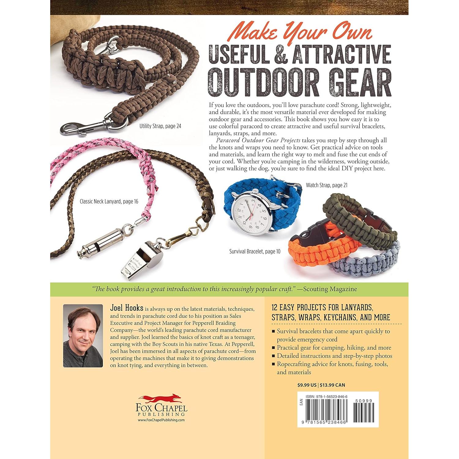 Paracord Outdoor Gear Projects: Simple Instructions for Survival Bracelets and Other DIY Projects (Fox Chapel Publishing) 12 Easy Lanyards, Keychains, and More using Parachute Cord for Ropecrafting