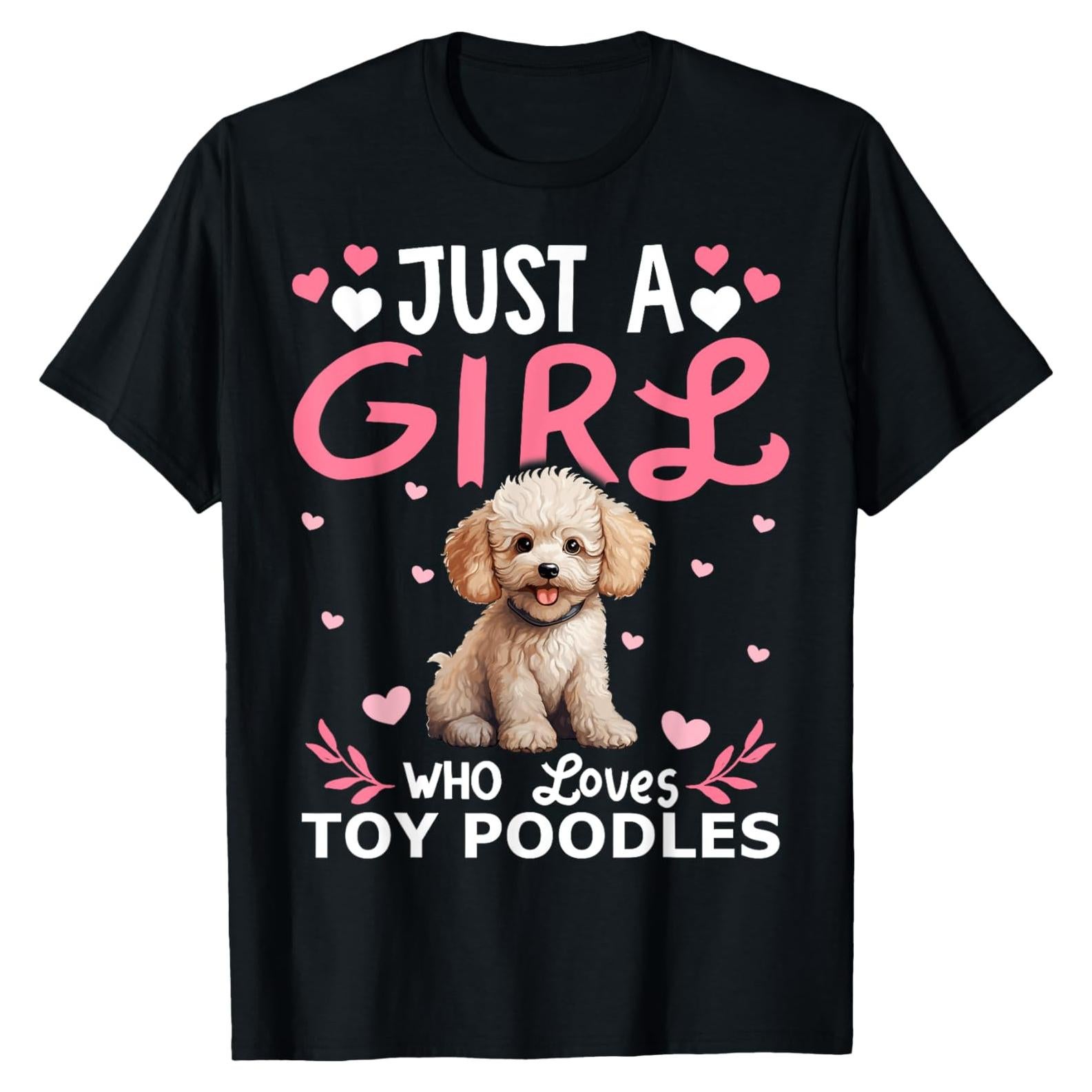 Camiseta Just A Girl Who Loves Toy Poodles - Regalos para Amantes