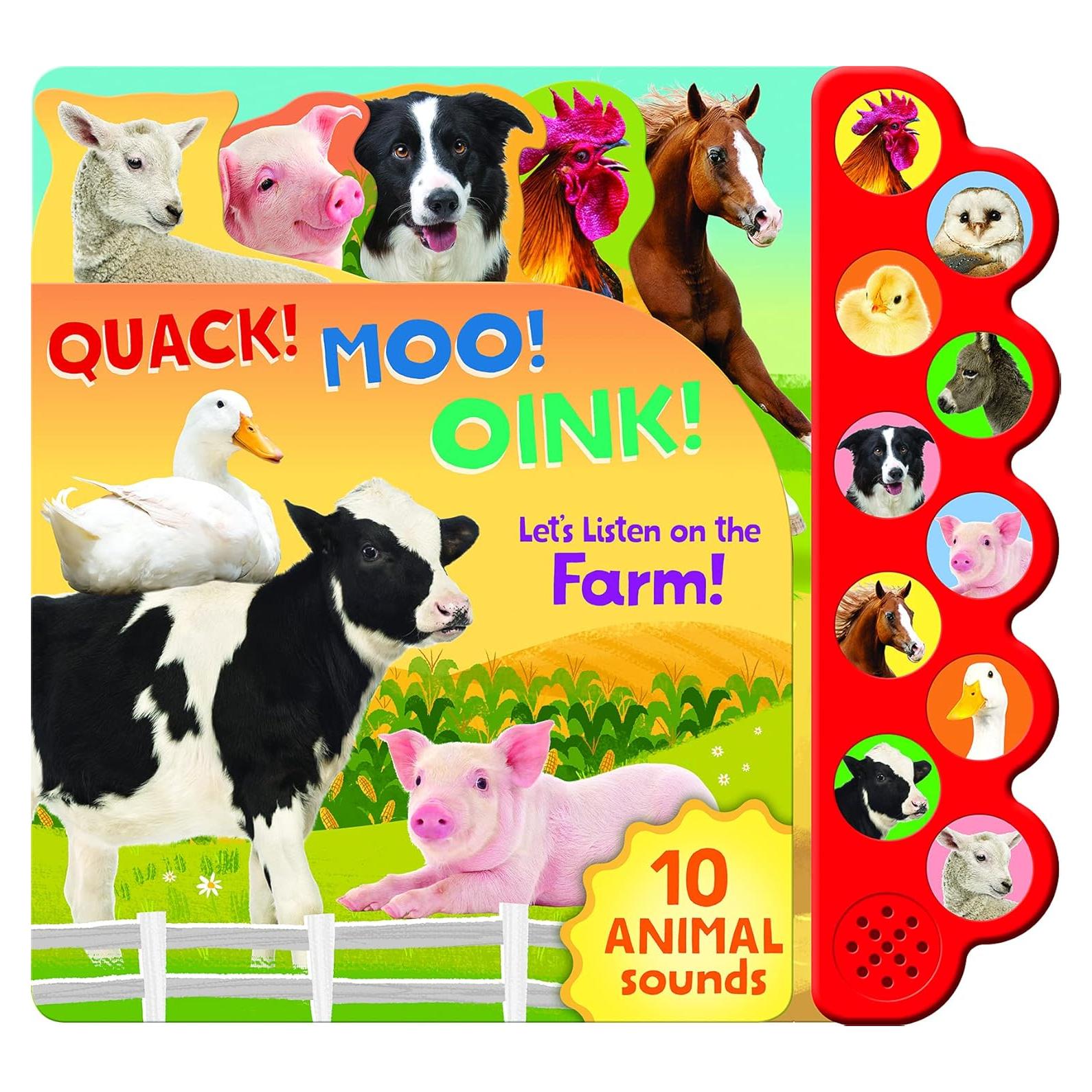 Quack! Moo! Oink! Listen to Animals Around the Farm - 10-Button Children's Sound Book, Ages 2-7