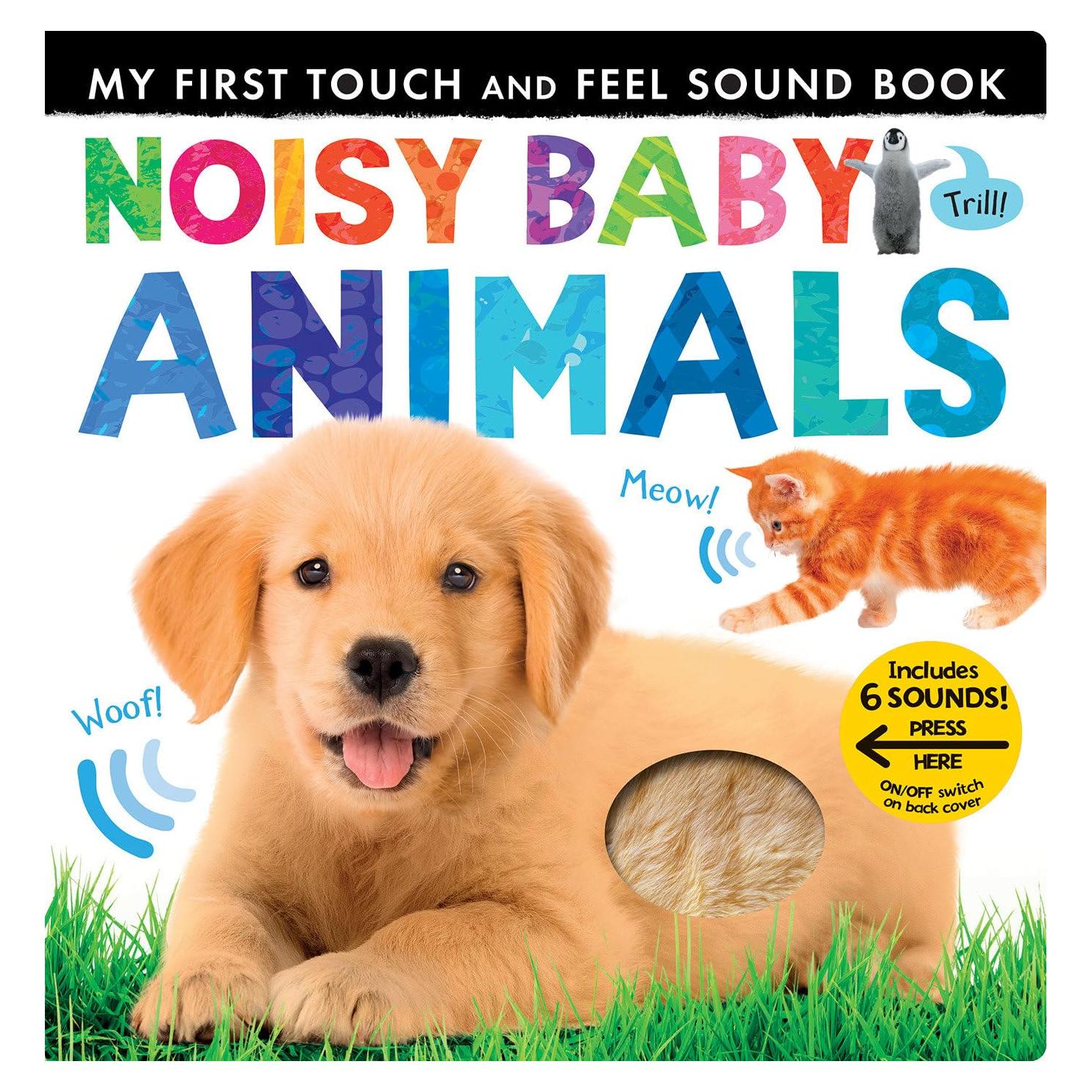 Noisy Baby Animals: Includes 6 Sounds and an On/Off Switch on the Back Cover! (My First)