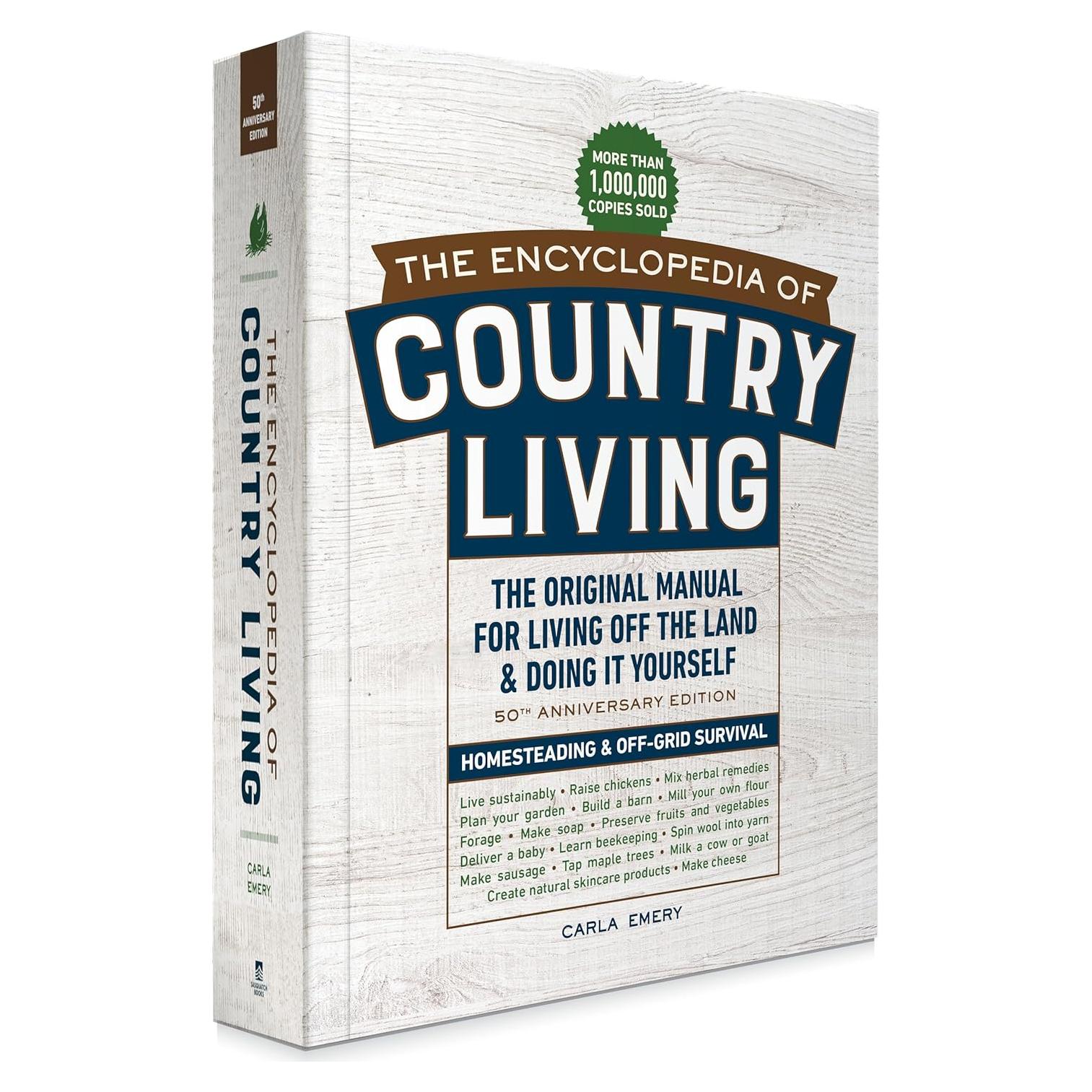 The Encyclopedia of Country Living, 50th Anniversary Edition: The Original Manual for Living Off the Land & Doing It Yourself (Homesteading & Off-Grid Survival)