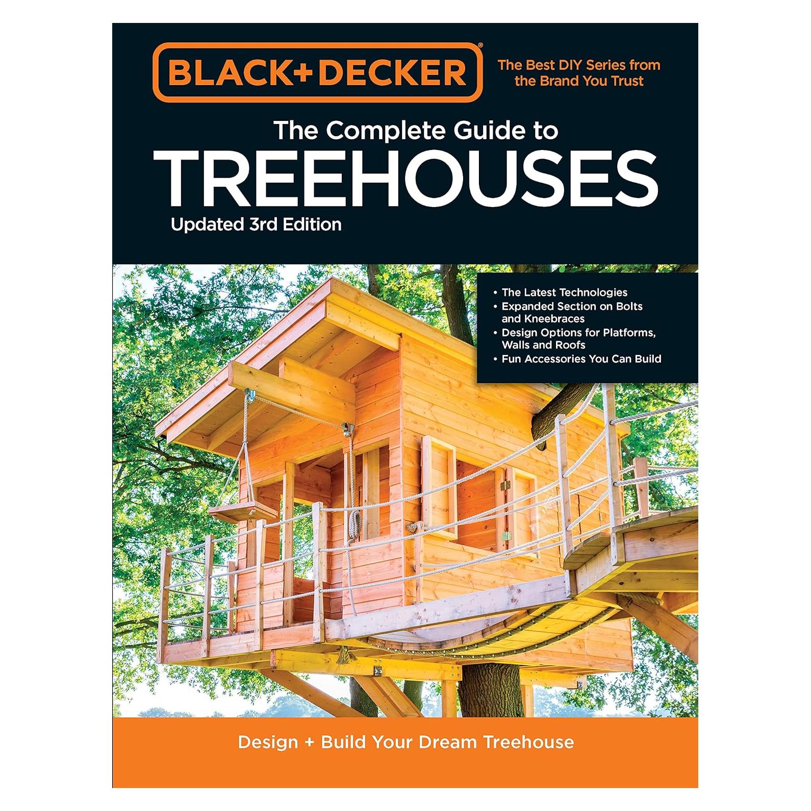 Black & Decker The Complete Photo Guide to Treehouses 3rd Edition: Design and Build Your Dream Treehouse