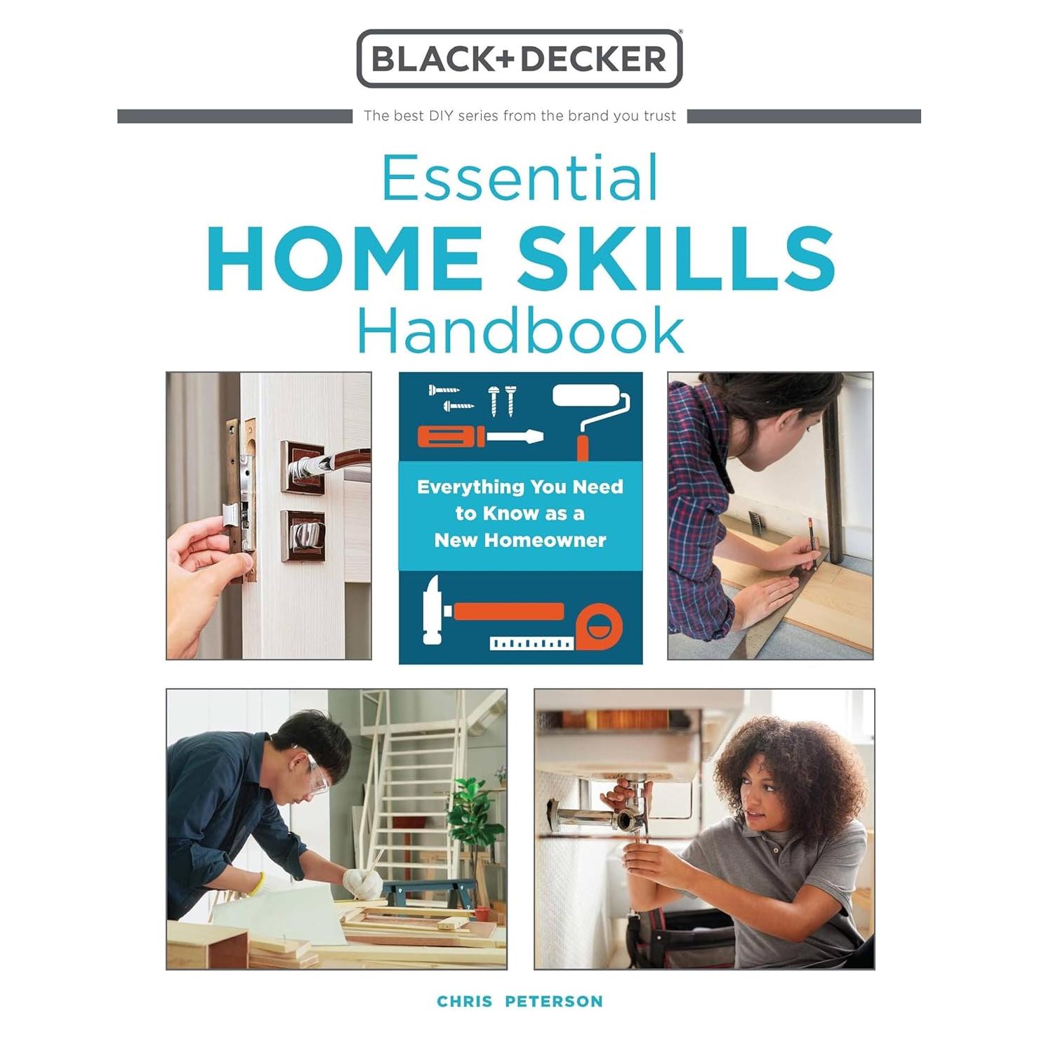Essential Home Skills Handbook: Everything You Need to Know as a New Homeowner (Black & Decker)