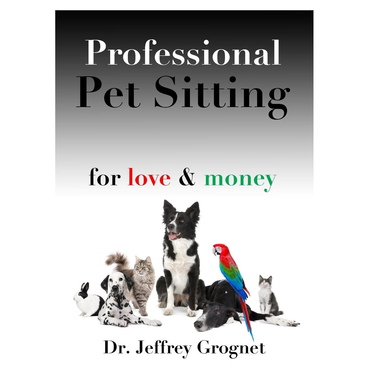 Professional Pet Sitting for Love & Money