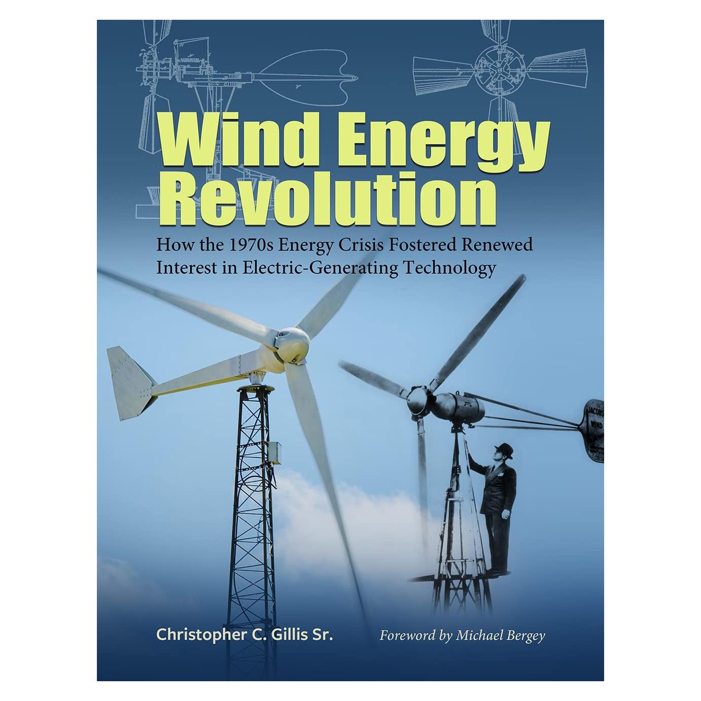 Wind Energy Revolution: How the 1970s Energy Crisis Fostered Renewed Interest in Electric-Generating Technology (Volume 30) (Tarleton State University Southwestern Studies in the Humanities)