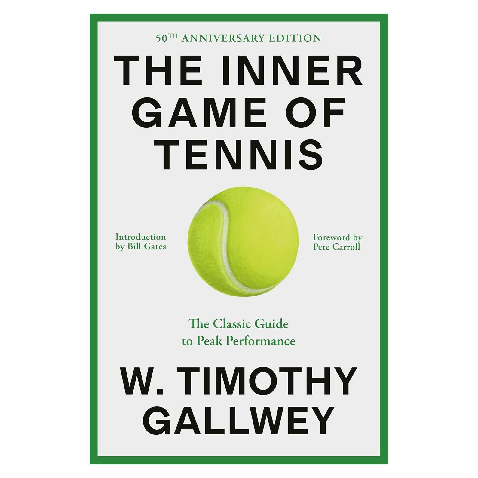 The Inner Game of Tennis: The Classic Guide to the Mental Side of Peak Performance