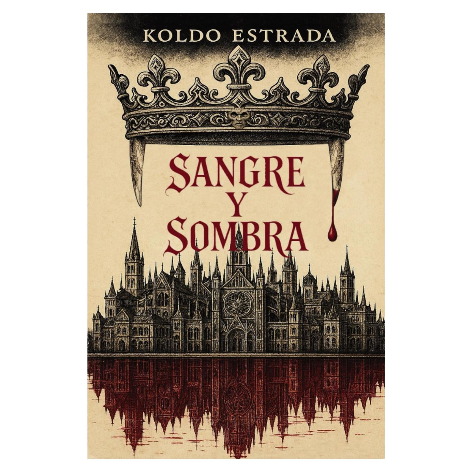 Sangre y Sombra: Vampiros y traición (Spanish Edition)