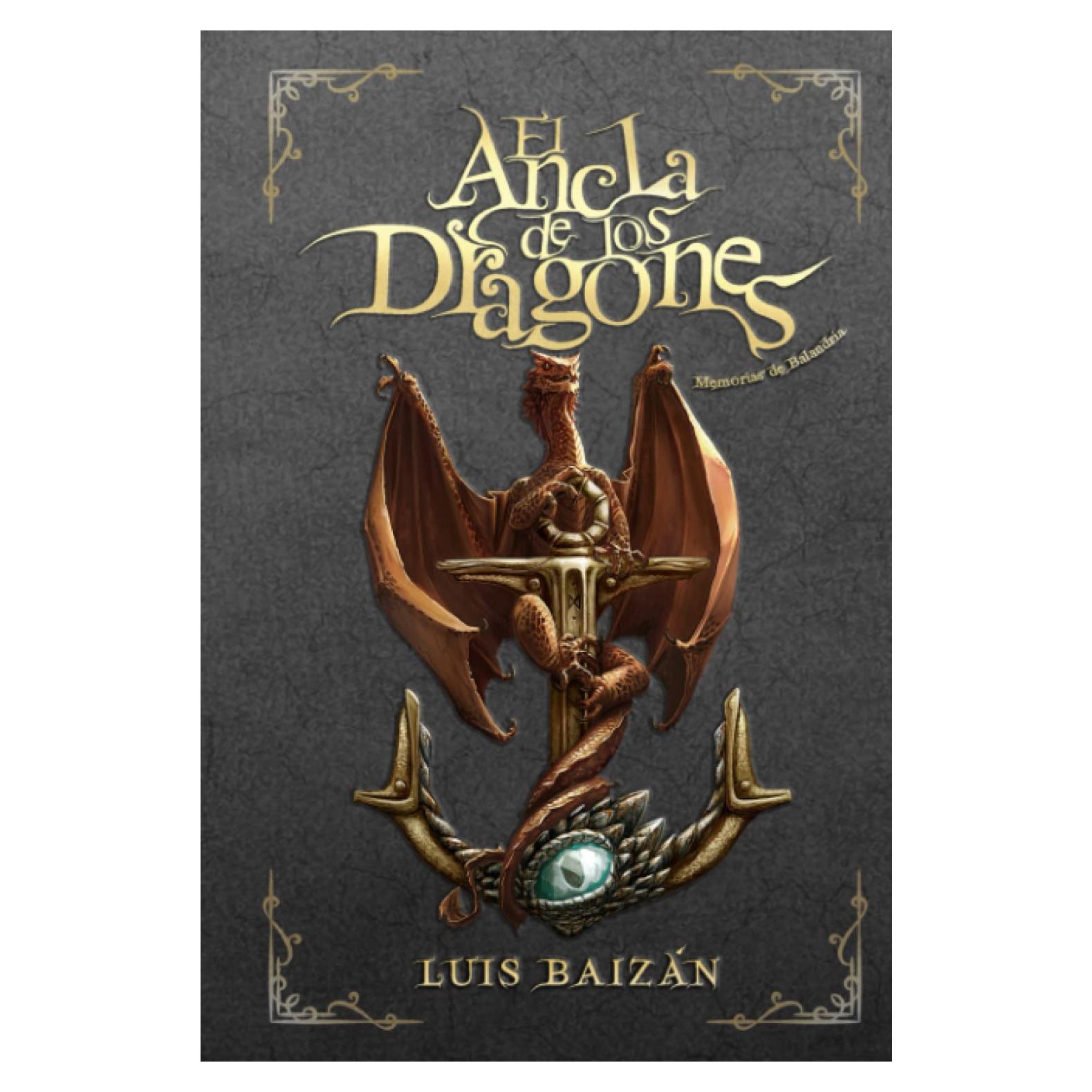 El Ancla de los Dragones: Memorias de Balandria. Una novela juvenil de fantasía, misterio y aventuras (a partir de 12 años): Continuación de la novela ... a partir de 12-14-16)) (Spanish Edition)