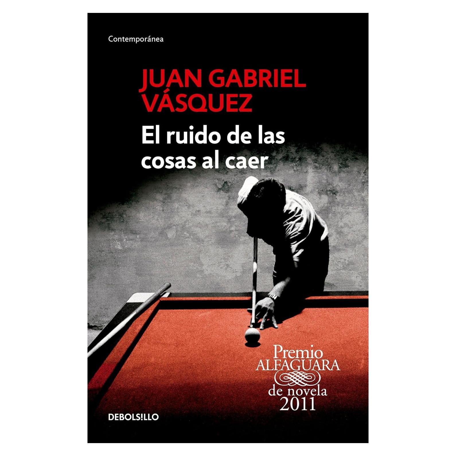El ruido de las cosas al caer / The Sound of Things Falling (Spanish Edition)