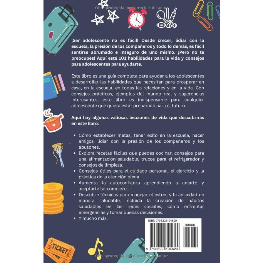 101 Habilidades Para la Vida y Consejos Para Adolescentes - Cómo tener éxito en la escuela, establecer metas, ahorrar dinero, cocinar, limpiar, ... un negocio y mucho más (Spanish Edition)