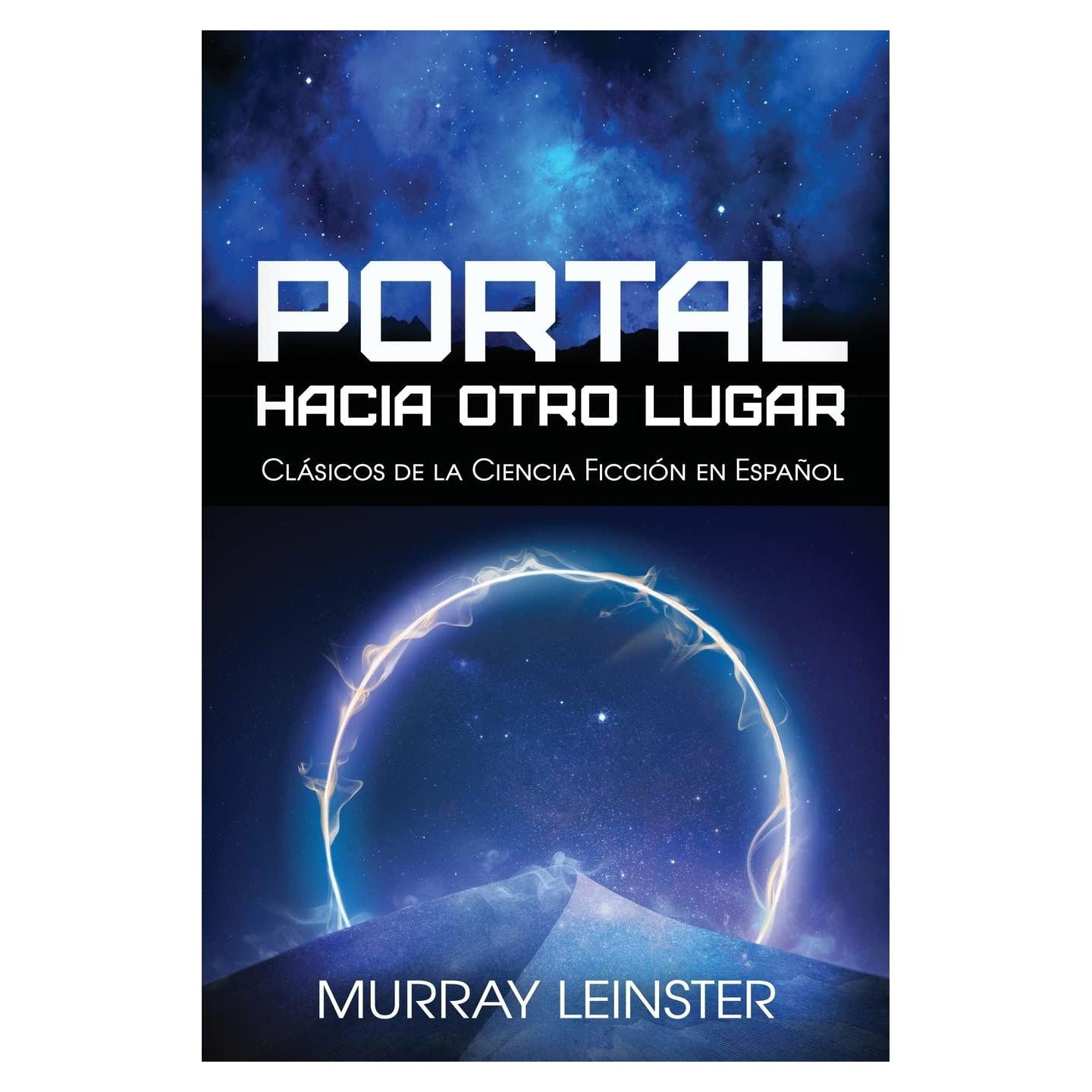 Portal Hacia Otro Lugar (Clásicos de la Ciencia Ficción en Español) (Spanish Edition)