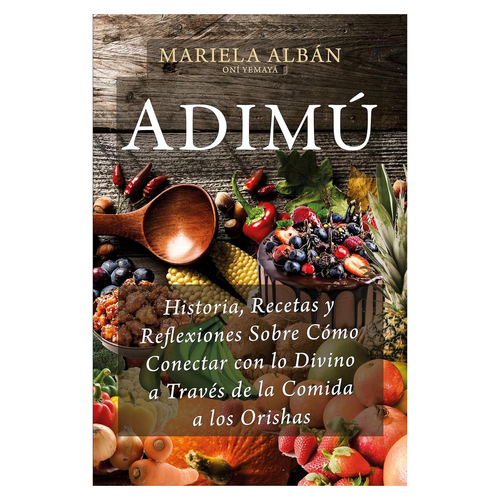 ADIMÚ: Conexión Divina a Través de la Comida - Mariela Albán