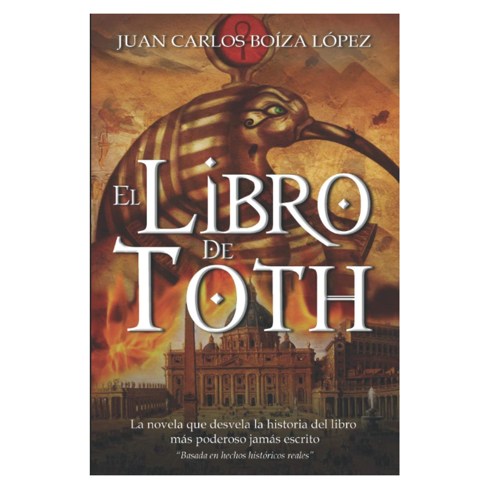 El Libro de Toth: La novela que desvela la historia del libro más poderoso jamás escrito (Spanish Edition)