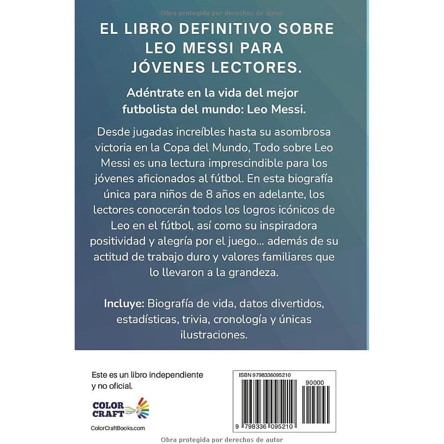 Todo sobre Leo Messi: Historias inspiradoras, datos y curiosidades sobre una superestrella del fútbol: Todo lo que debes conocer (Biografías deportivas en español) (Spanish Edition)