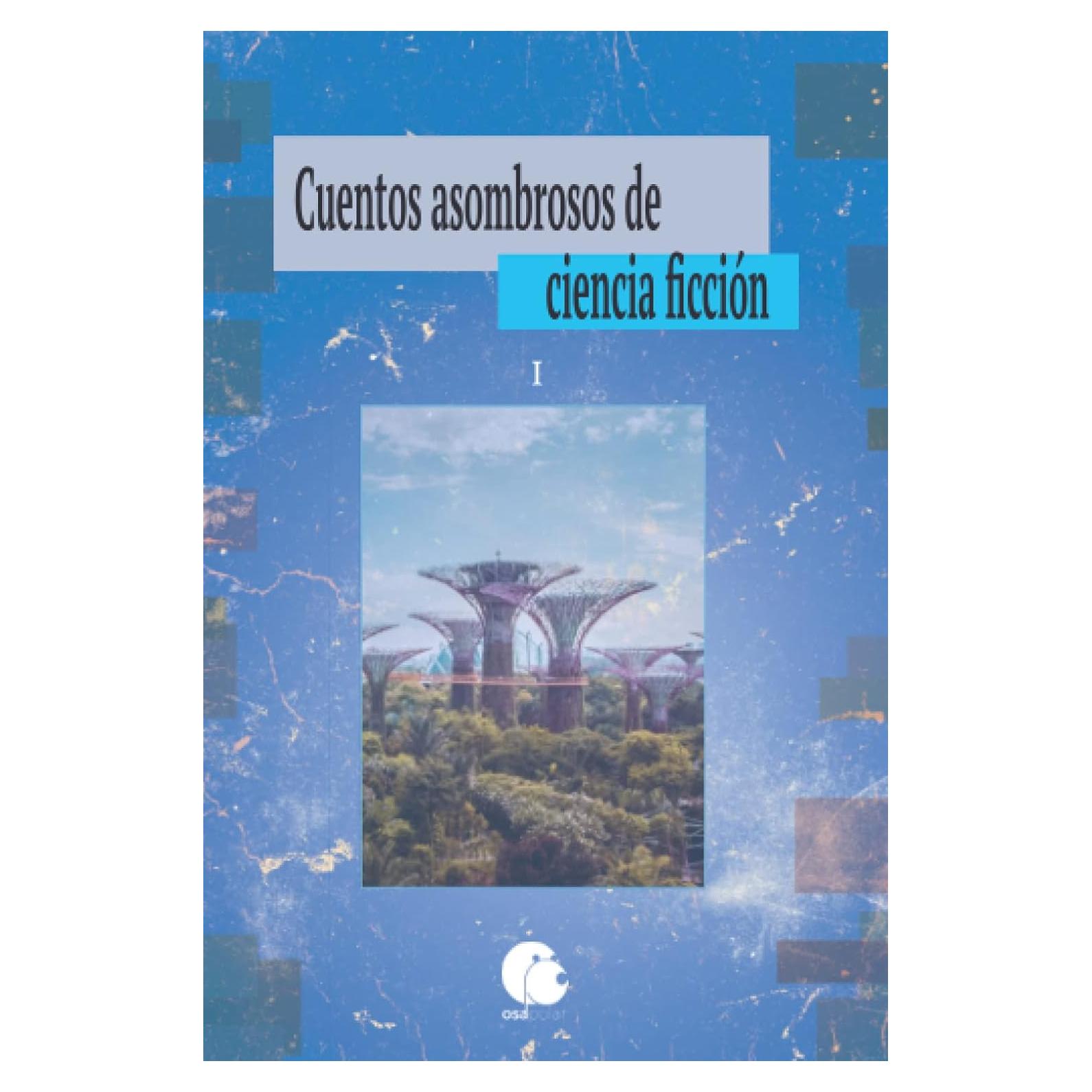 Cuentos asombrosos de la ciencia ficción (Spanish Edition)
