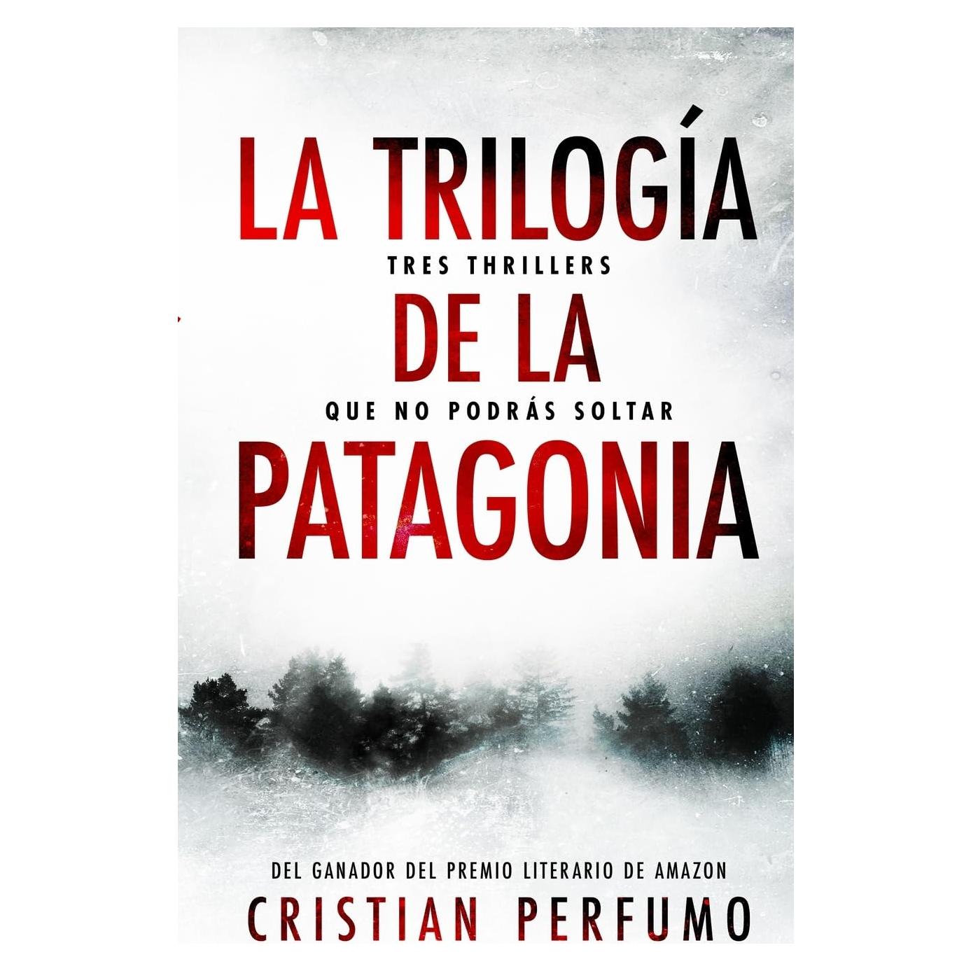 La trilogía de la Patagonia: Tres thrillers que no podrás soltar (Spanish Edition)