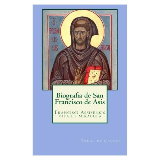 Biografia de San Francisco de Asis: Francisci Assisensis vita et miracula (Spanish Edition) by Tomás de Celano (2013-10-12)
