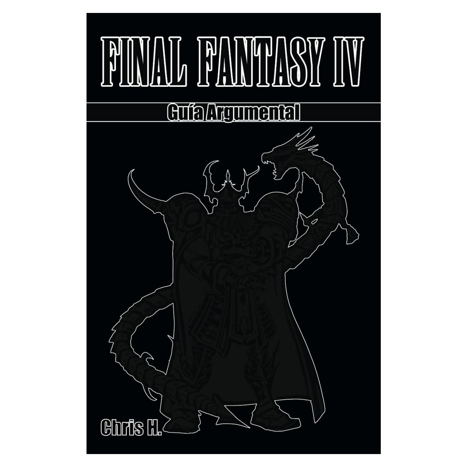 Final Fantasy IV - Guía Argumental (Spanish Edition)