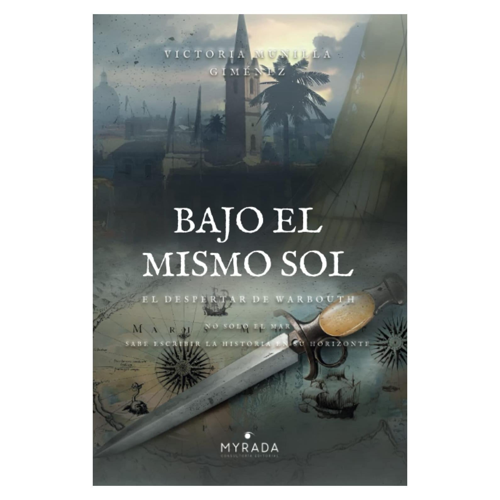 Bajo el mismo sol El despertar de Warbouth: novela histórica de aventuras y amor (Spanish Edition)
