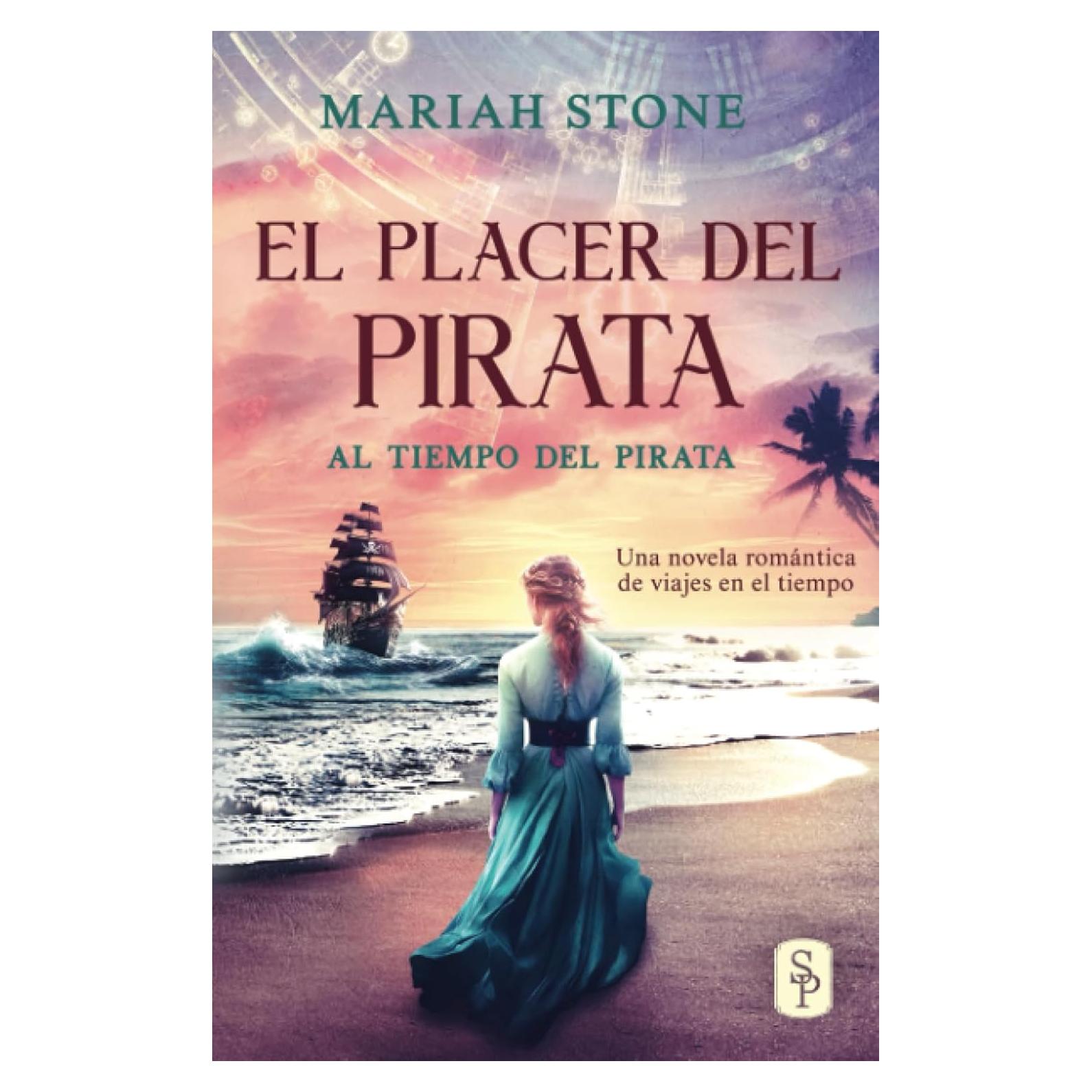 El placer del pirata: Una novela corta romántica historica de viajes en el tiempo en las islas del Caribe (Spanish Edition)