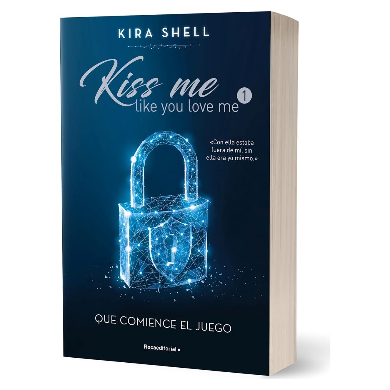 Que comience el juego / Let the Games Begin (KISS ME LIKE YOU LOVE ME) (Spanish Edition)
