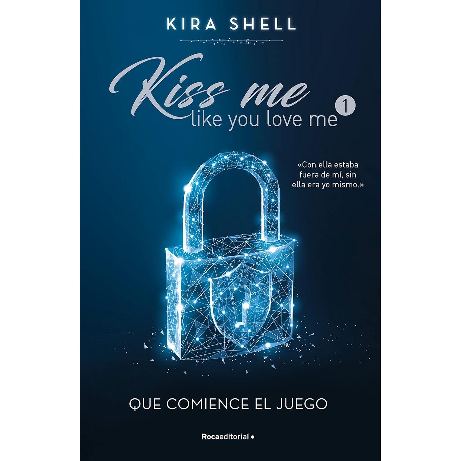 Que comience el juego / Let the Games Begin (KISS ME LIKE YOU LOVE ME) (Spanish Edition)