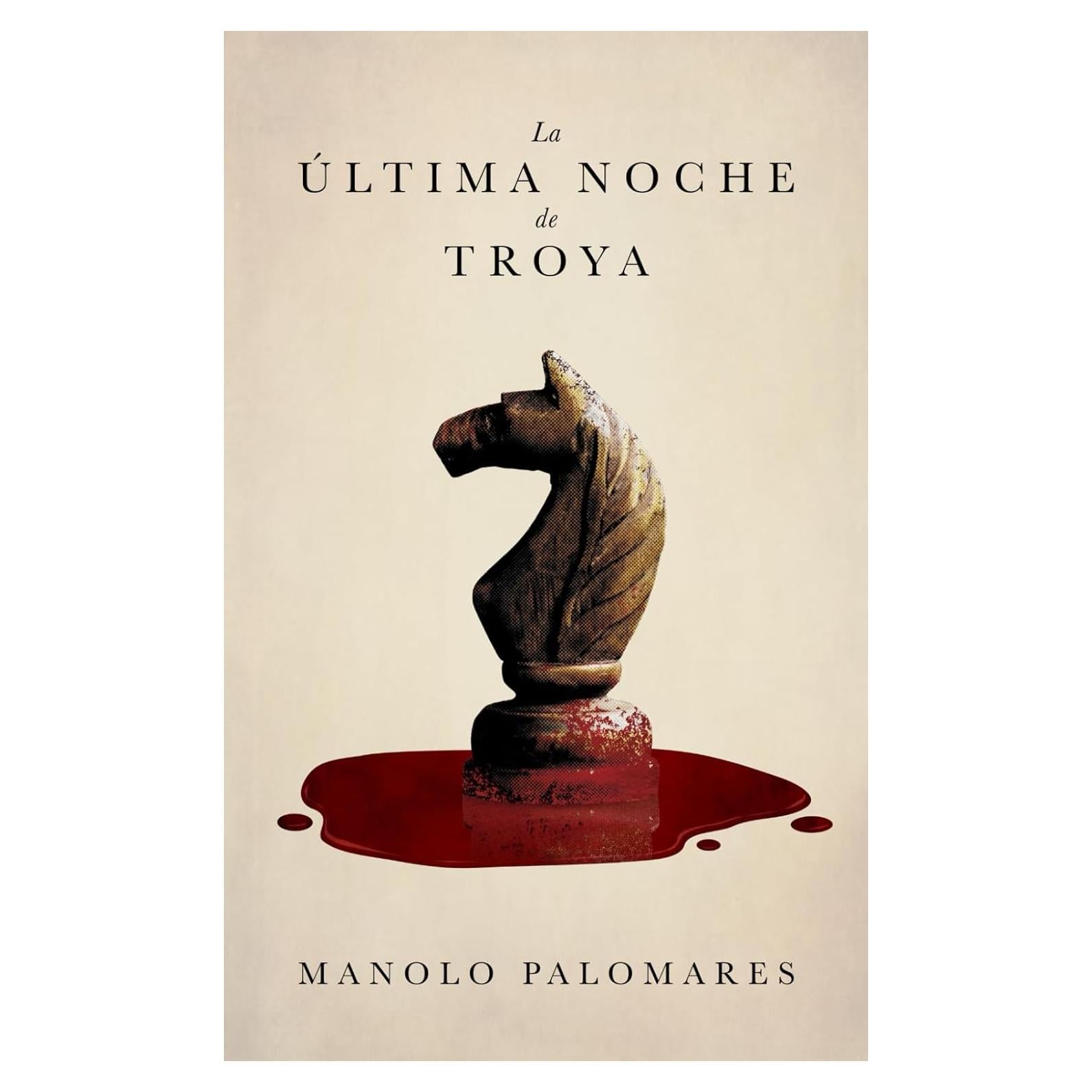 La última noche de Troya: Ulises y la trampa del Caballo. Novela histórica (Spanish Edition)
