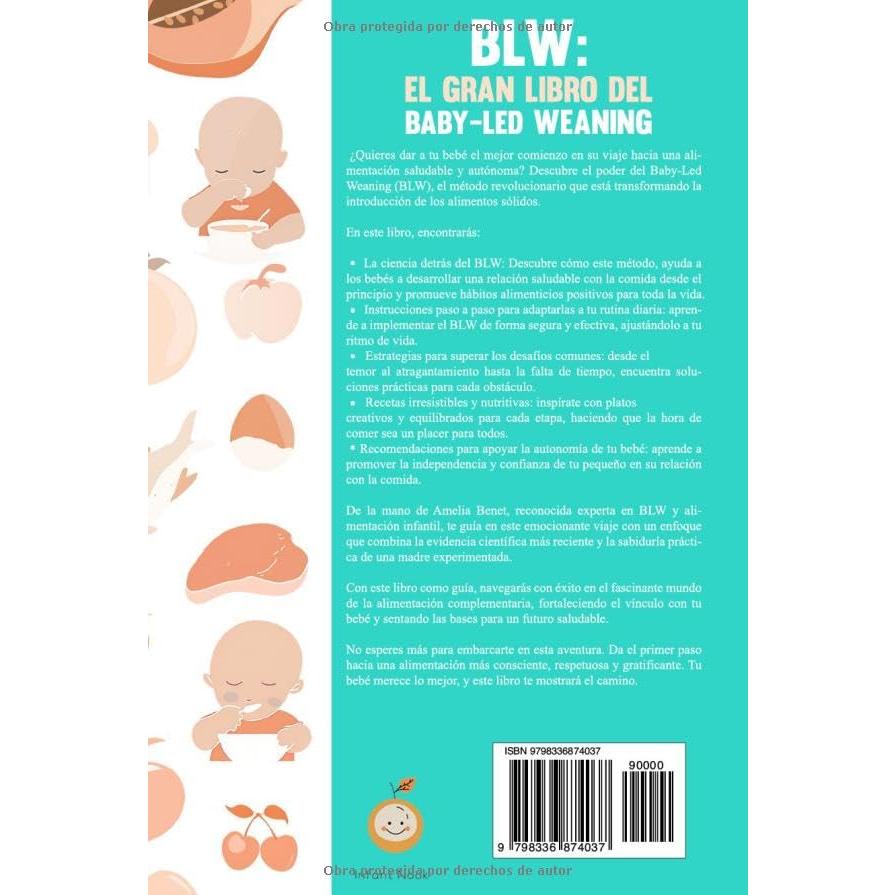 BLW: El gran libro del Baby-Led Weaning |: Los primeros bocados de tu bebé: Guía práctica para la alimentación complementaria saludable para padres comprometidos (Universo BLW) (Spanish Edition)