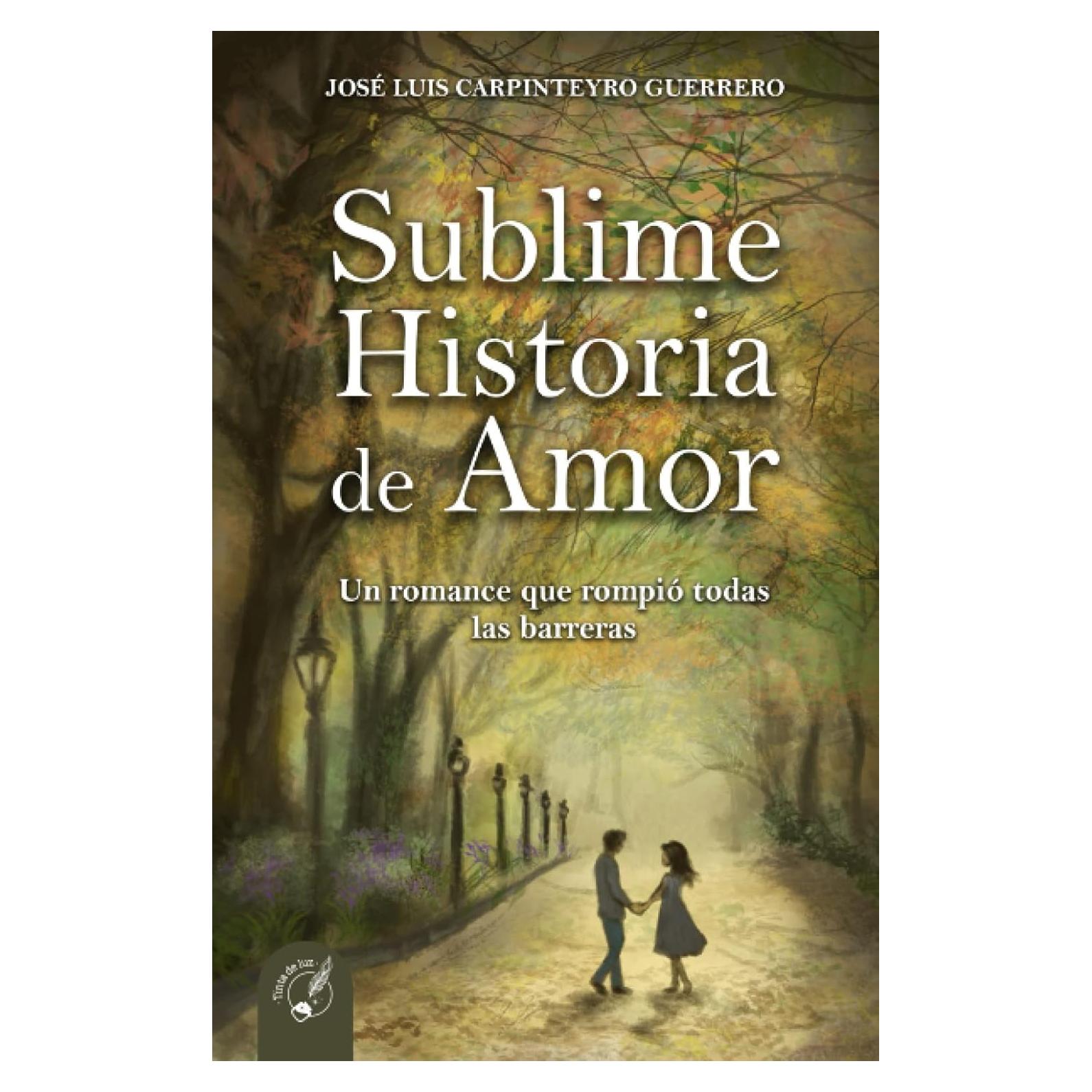SUBLIME HISTORIA DE AMOR: Un romance que rompió todas las barreras (Spanish Edition)