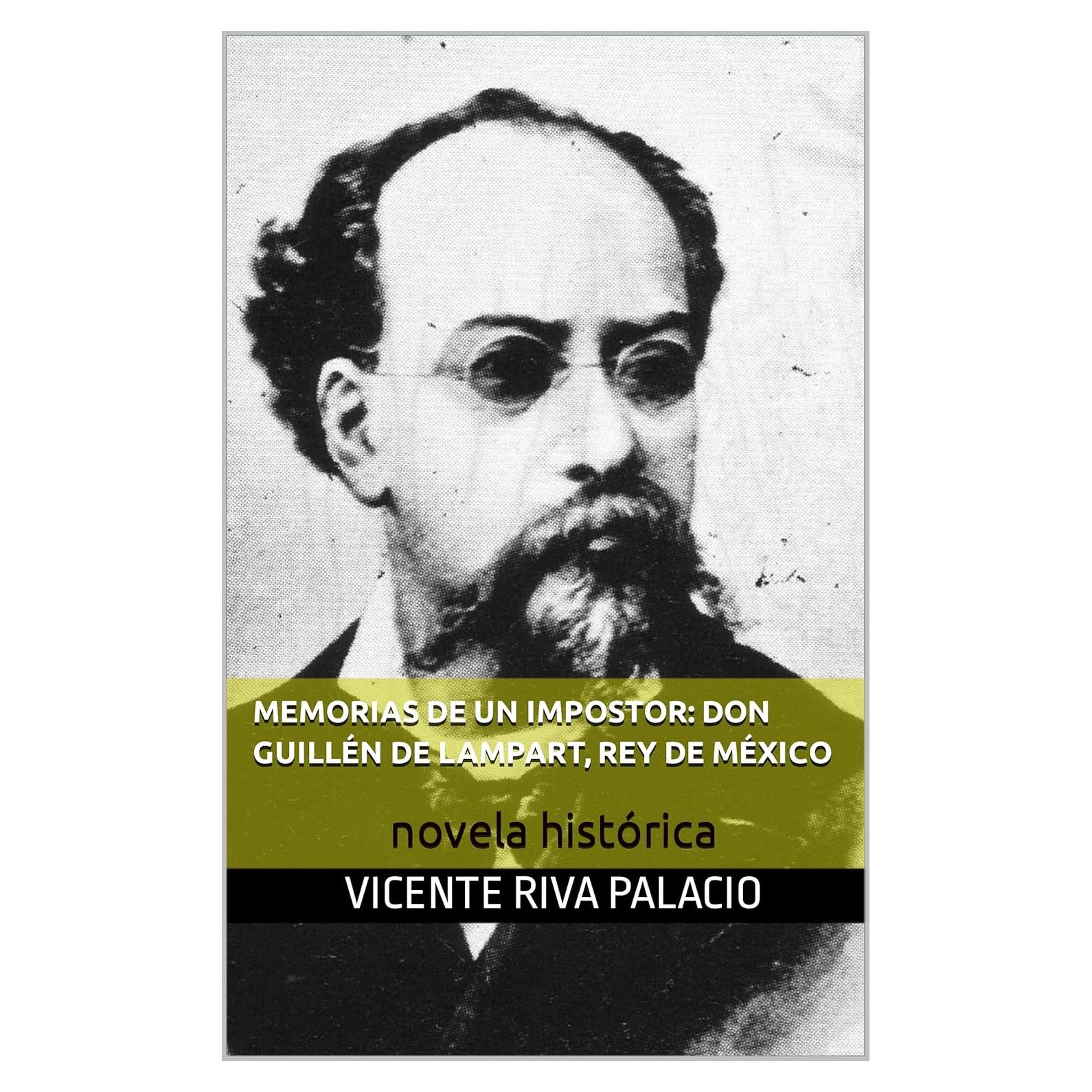 Memorias de un Impostor: Don Guillén de Lampart, novela histórica